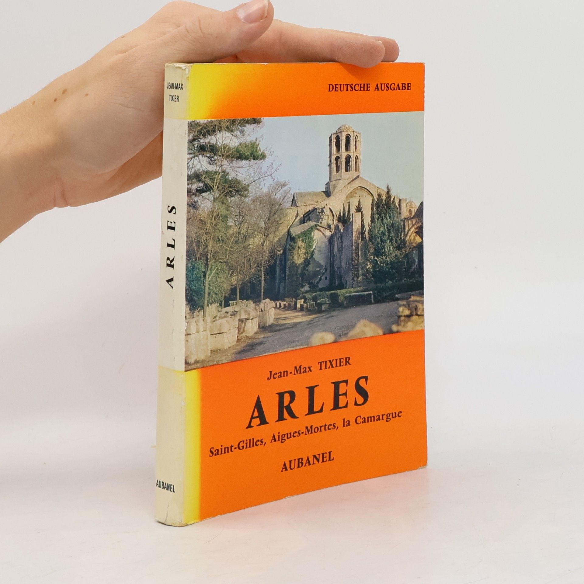 Jean-Max Tixier Arles. Saint-Gilles, Aigues-Mortes, la Camargue