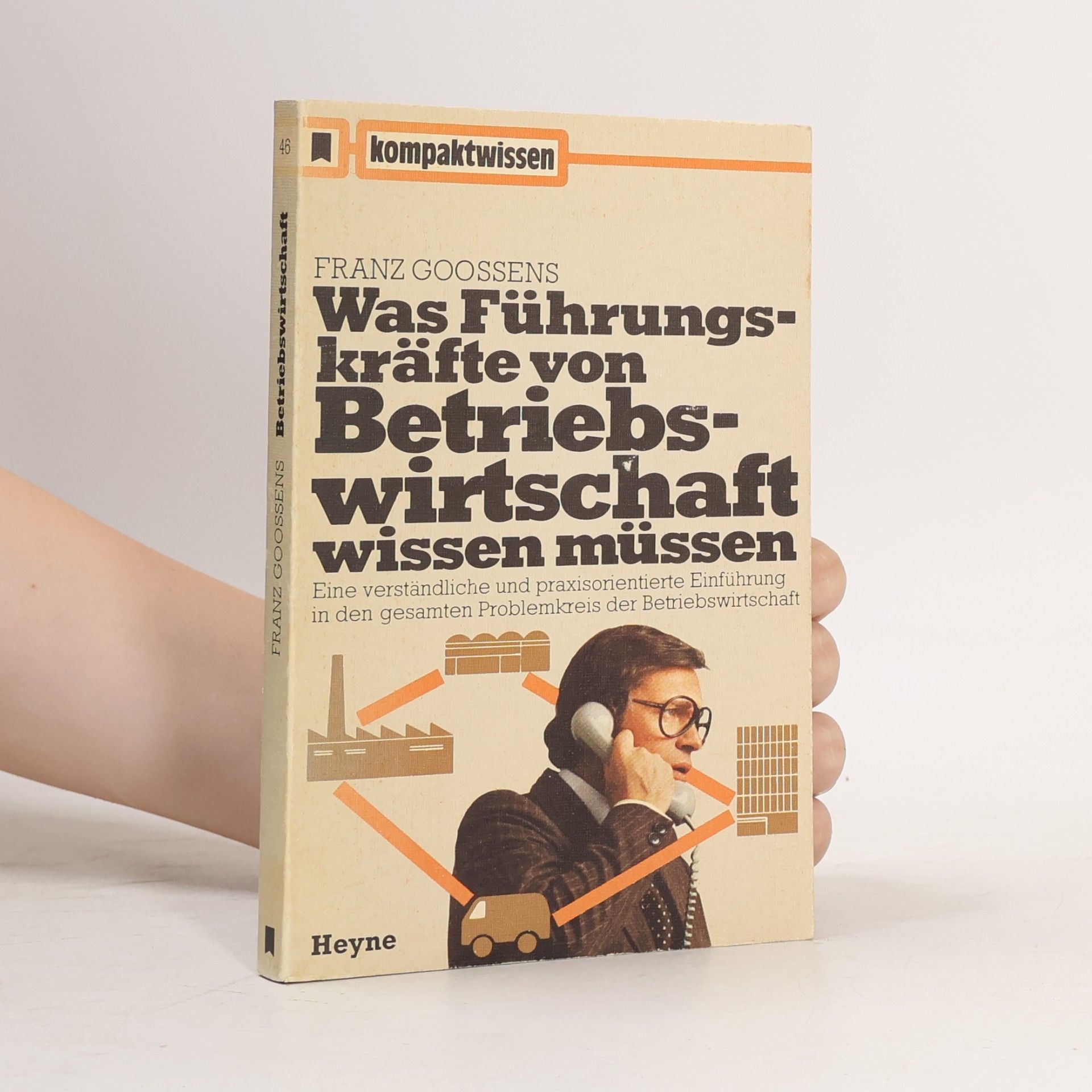 Franz Goossens Was Führungskräfte von Betriebswirtschaft wissen müssen