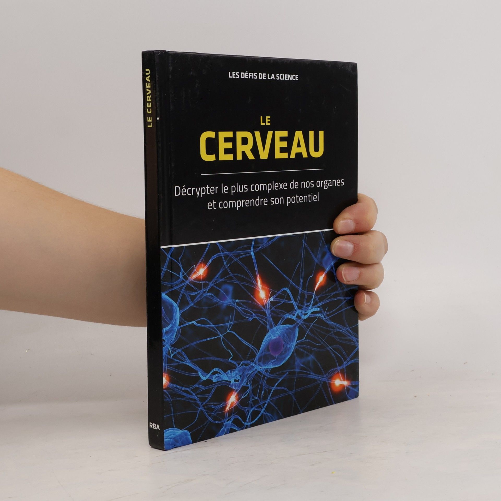 Autores varios Le cerveau. Décrypter le plus complexe de nos organes et comprendre son potentiel