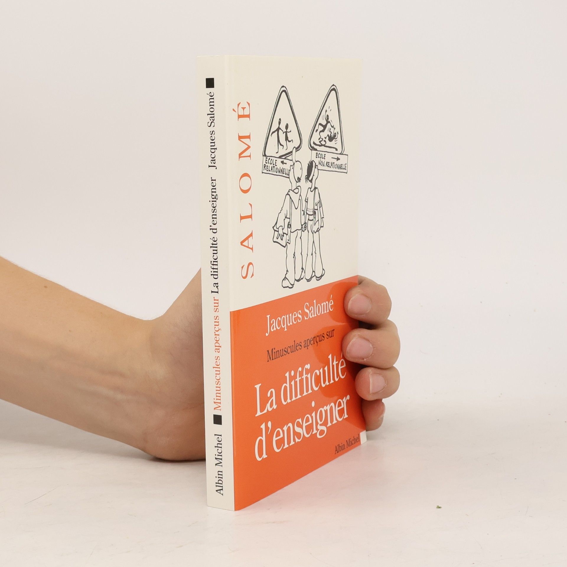 Jacques Salomé Minuscules aperçus sur la difficulté d'enseigner