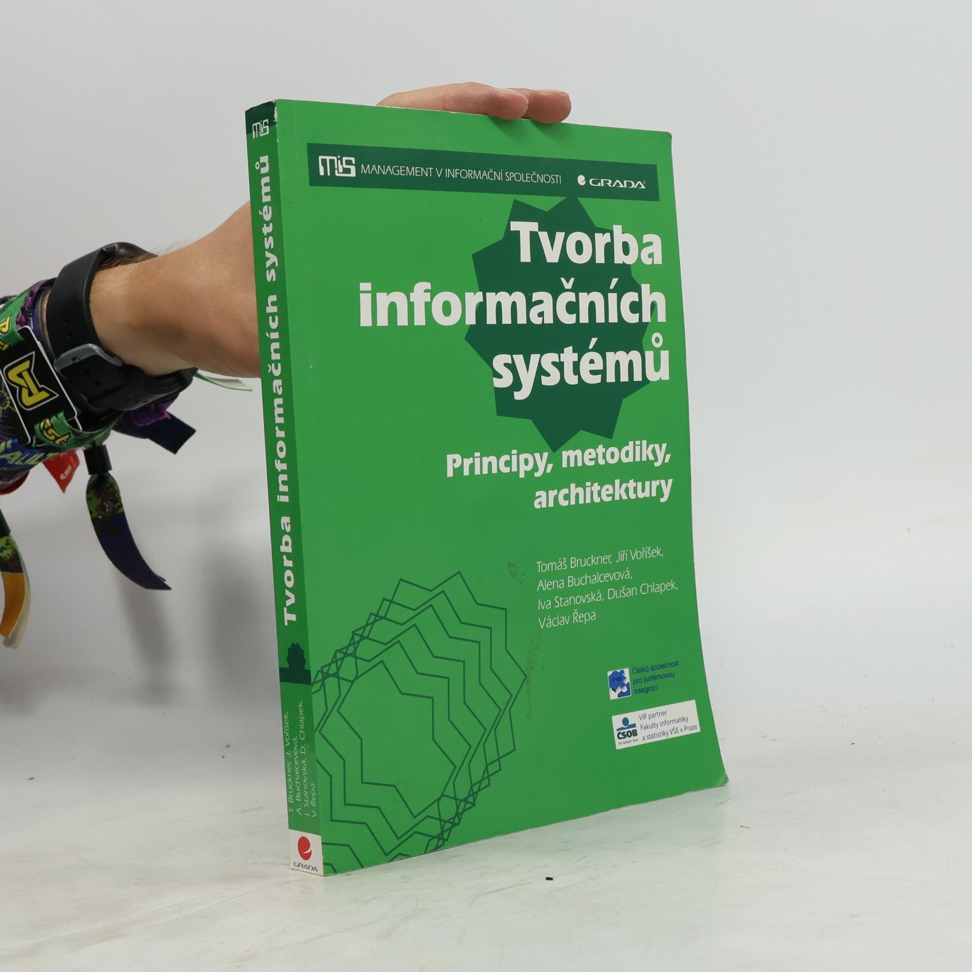 Tomáš Bruckner Tvorba informačních systémů. Principy, metodiky, architektury