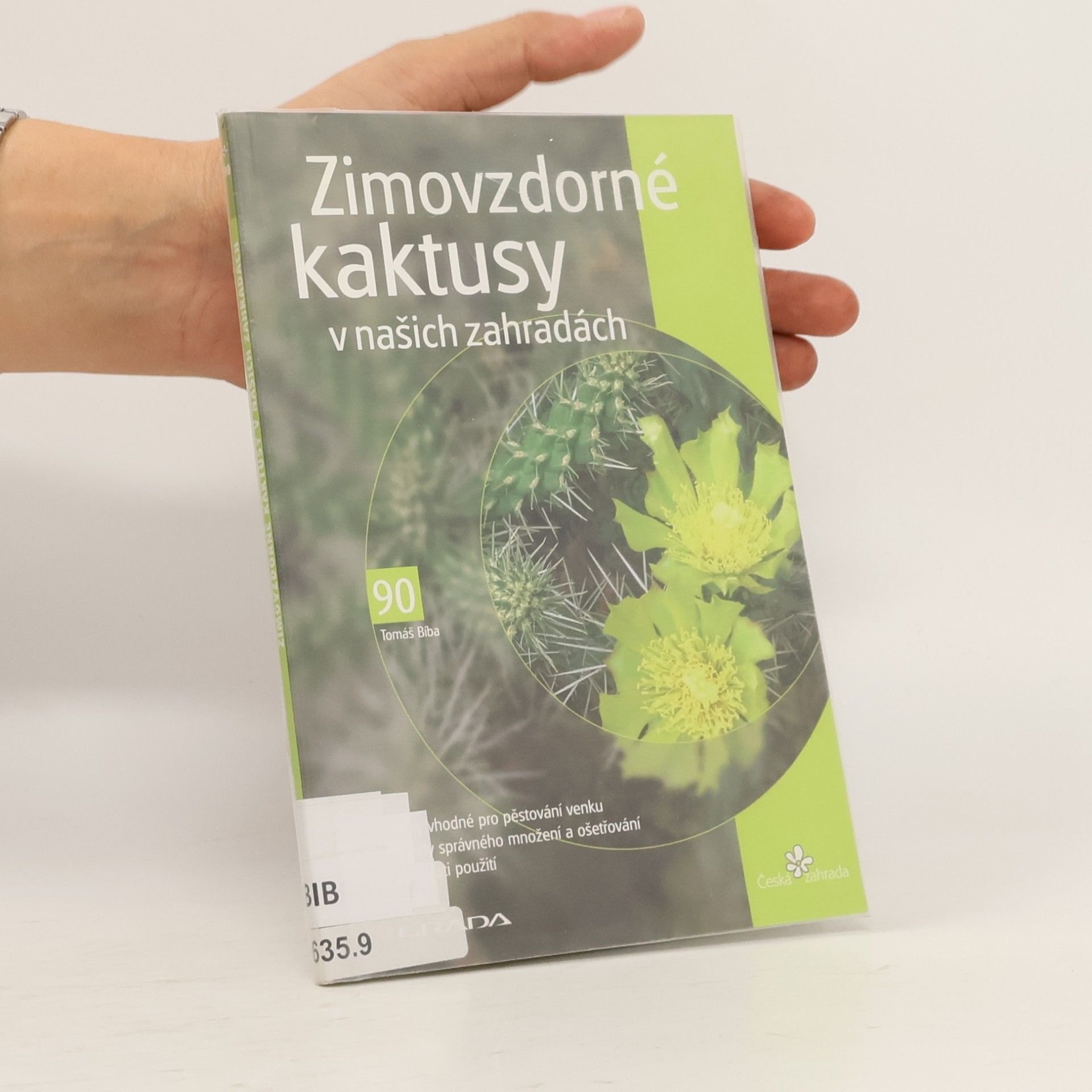 Tomáš Bíba Zimovzdorné kaktusy v našich zahradách
