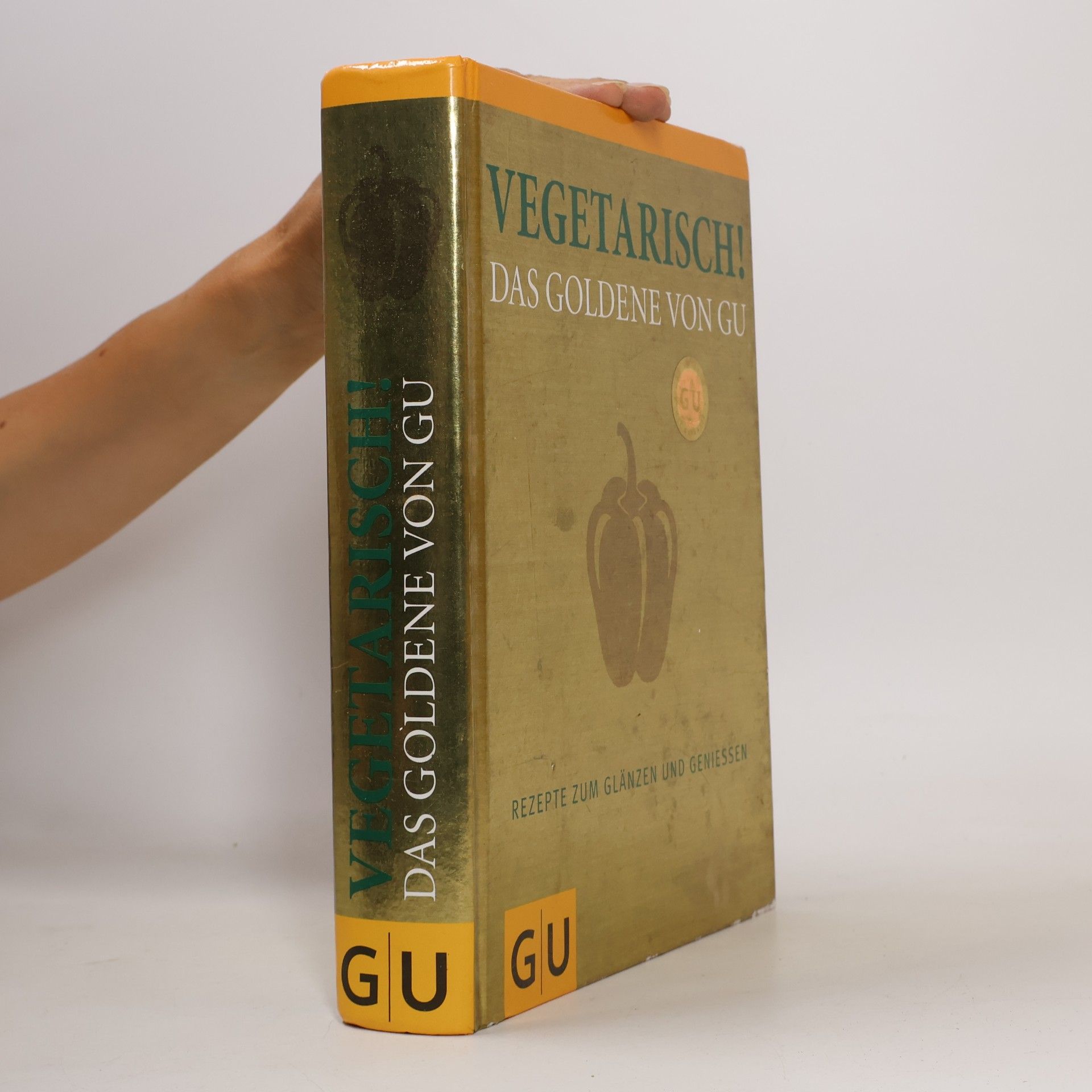 Autorenkollektiv Vegetarisch! das Goldene von GU; Rezepte zum Glänzen und Geniessen