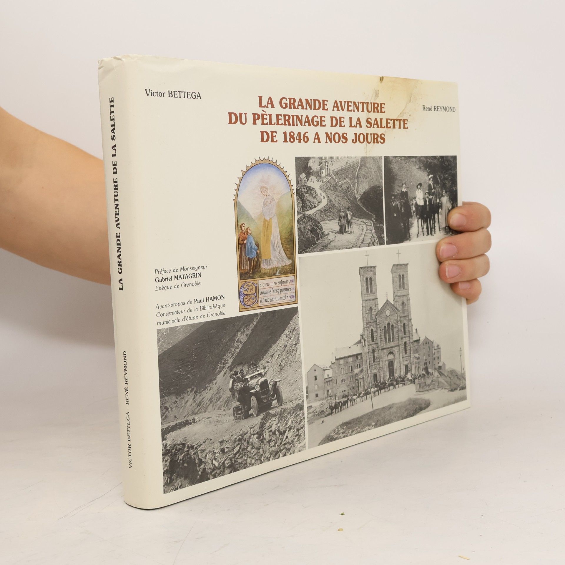 René Reymond La grande aventure du pèlerinage de la Salette, de 1846 à nos jours