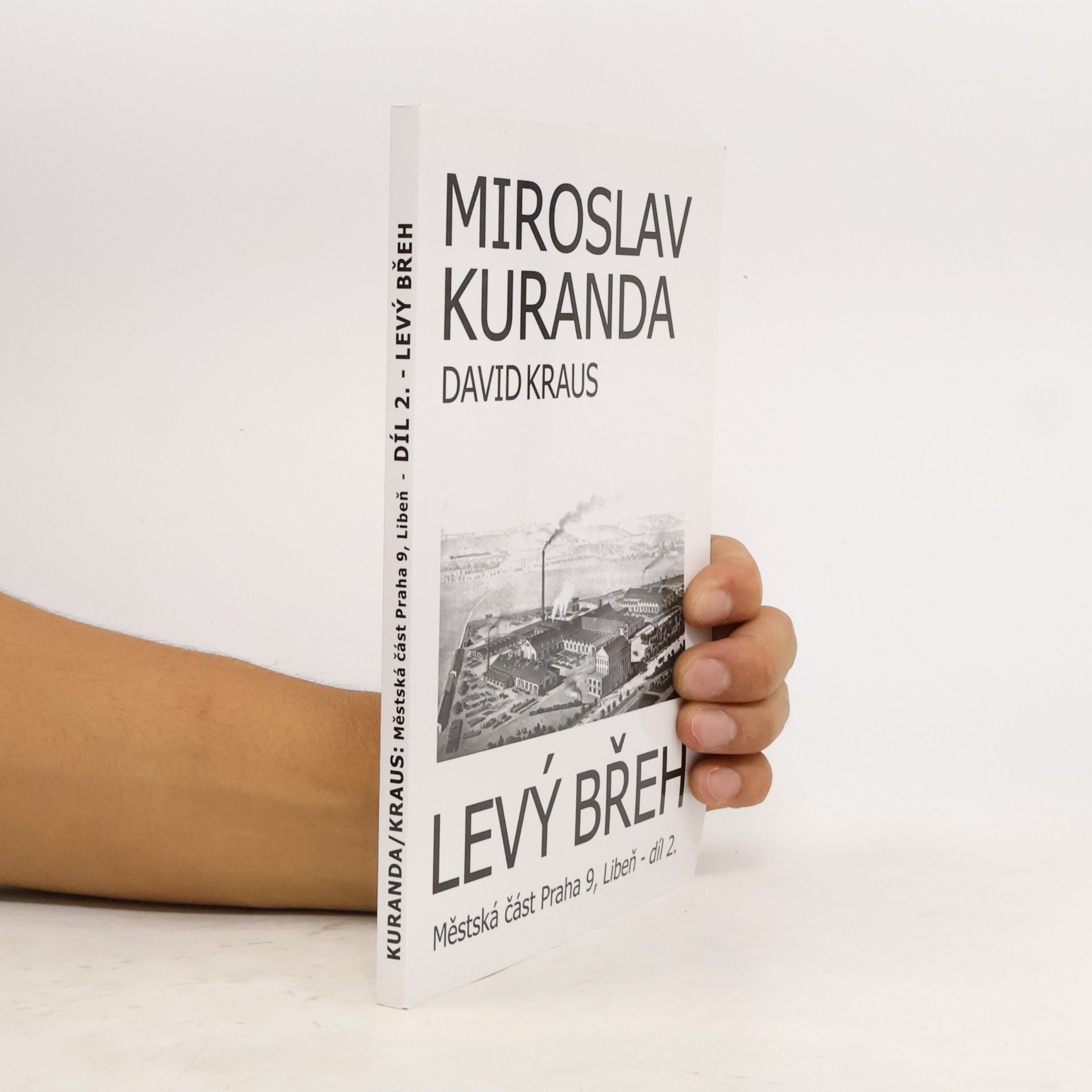 Miroslav Kuranda Levý břeh. Městská část Praha 9, Libeň - Díl 2.