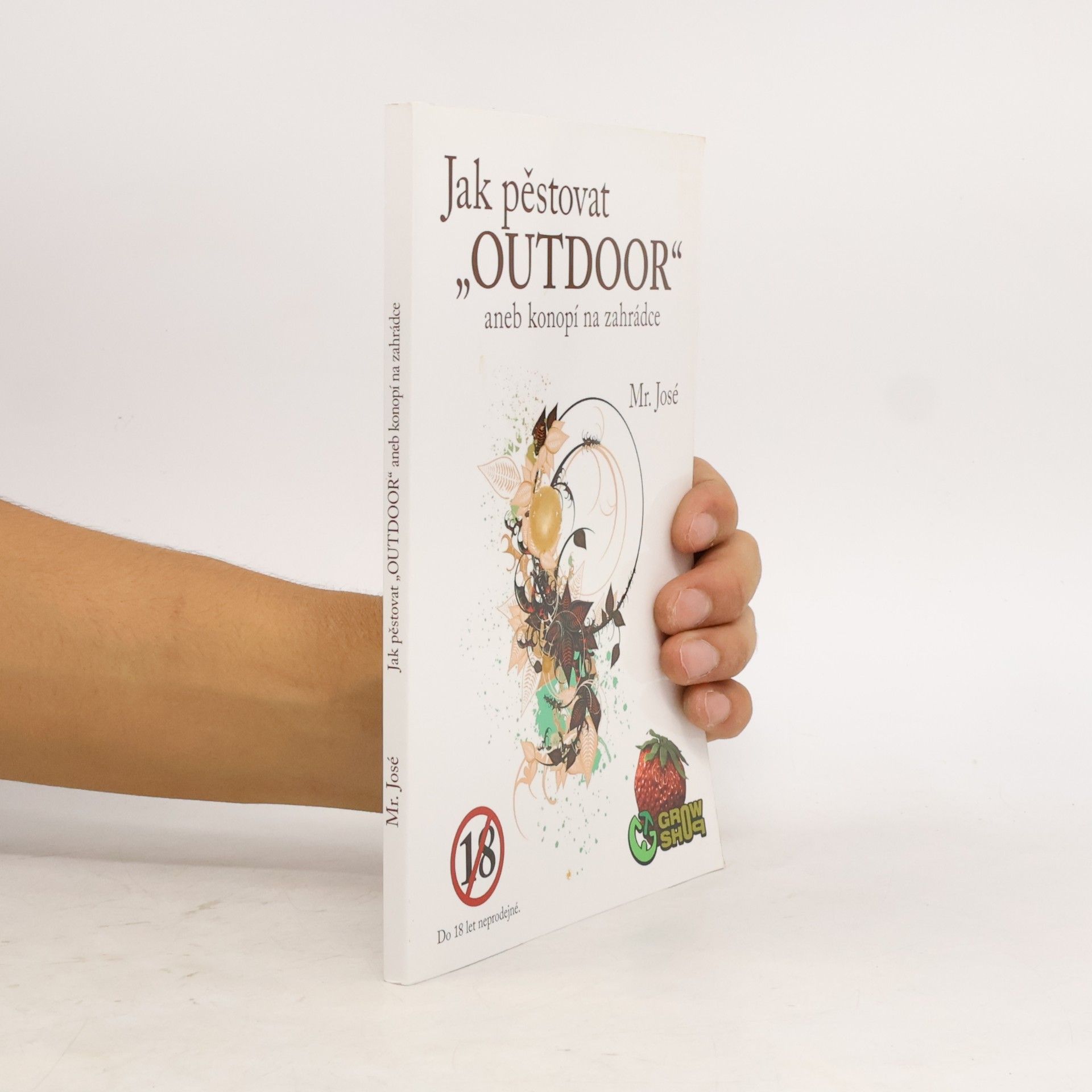 Mr José Jak pěstovat "outdoor" aneb Konopí na zahrádce