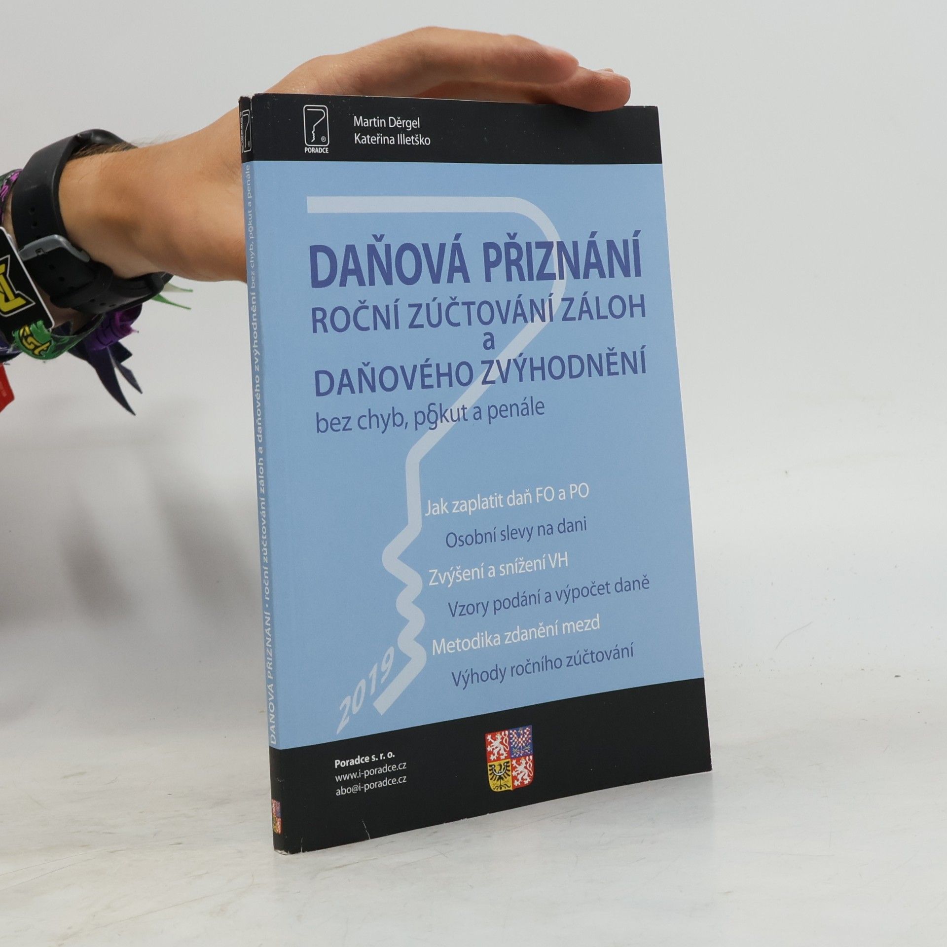 Kateřina Illetško Daňová přiznání : roční zúčtování záloh a daňového zvýhodnění bez chyb, pokut a penále