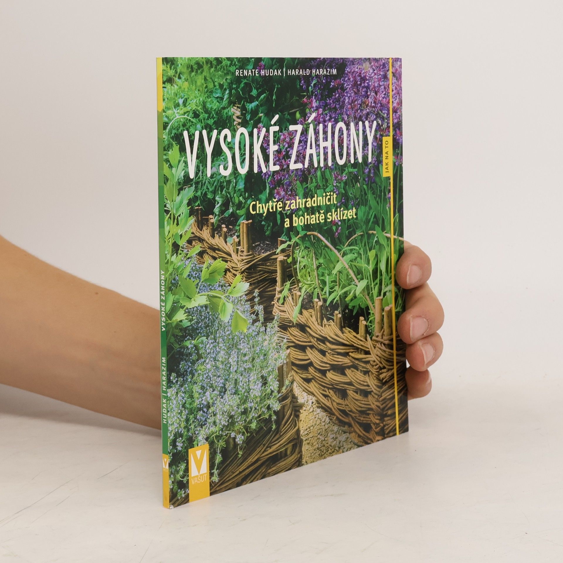 Vysoké záhony - Chytře zahradničit a bohatě sklízet