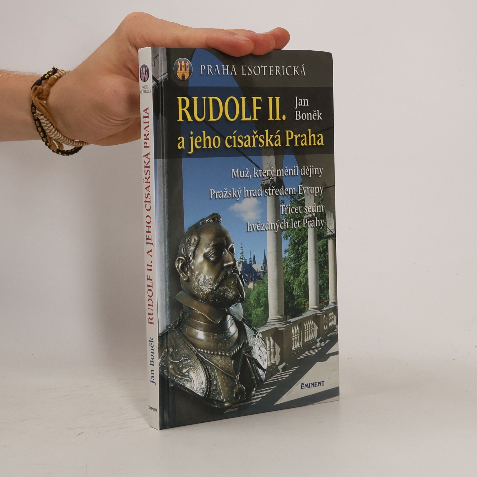 Jan Boněk Rudolf II. a jeho císařská Praha