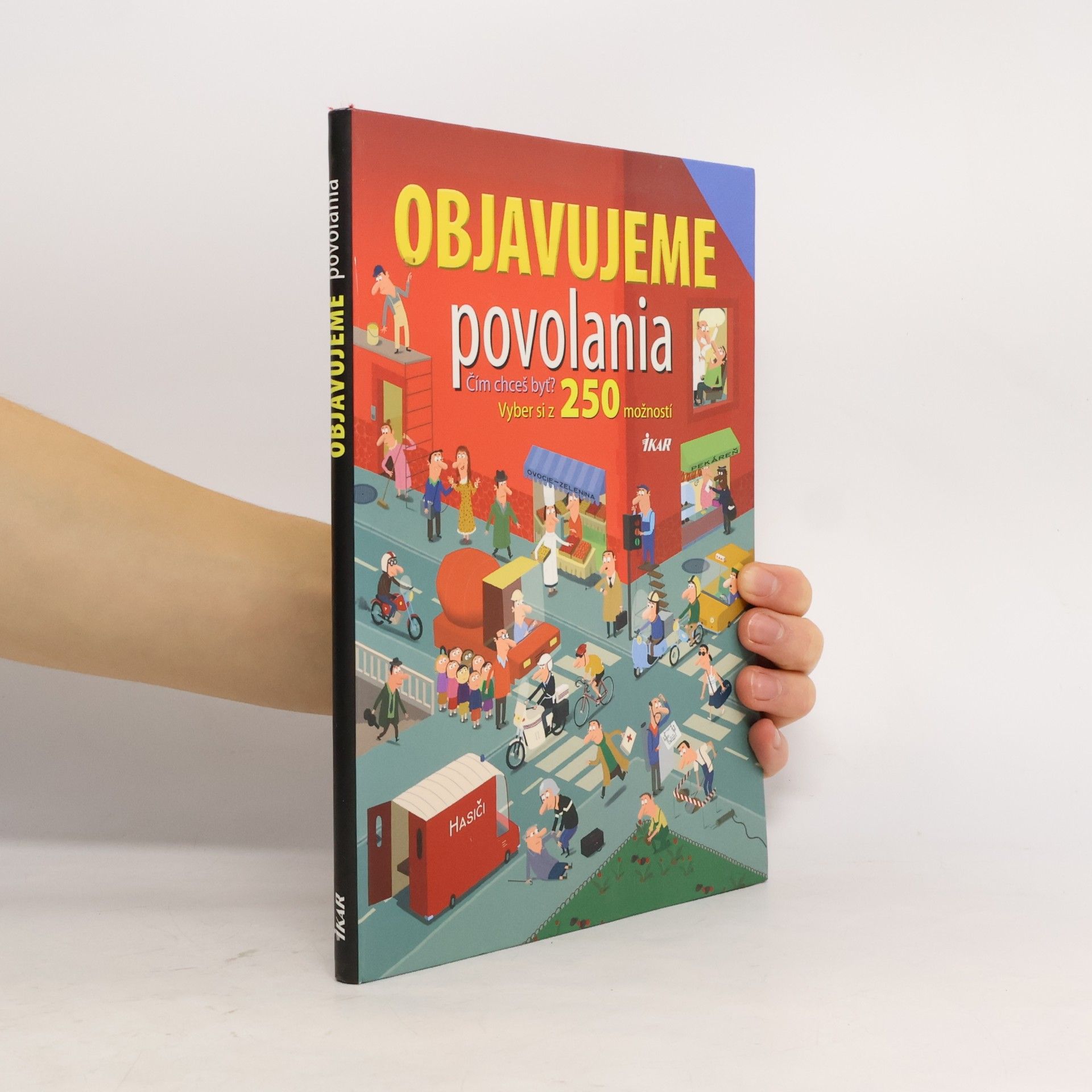 Autores varios Objavujeme povolania: 250 povolaní pre tvoju budúcnosť