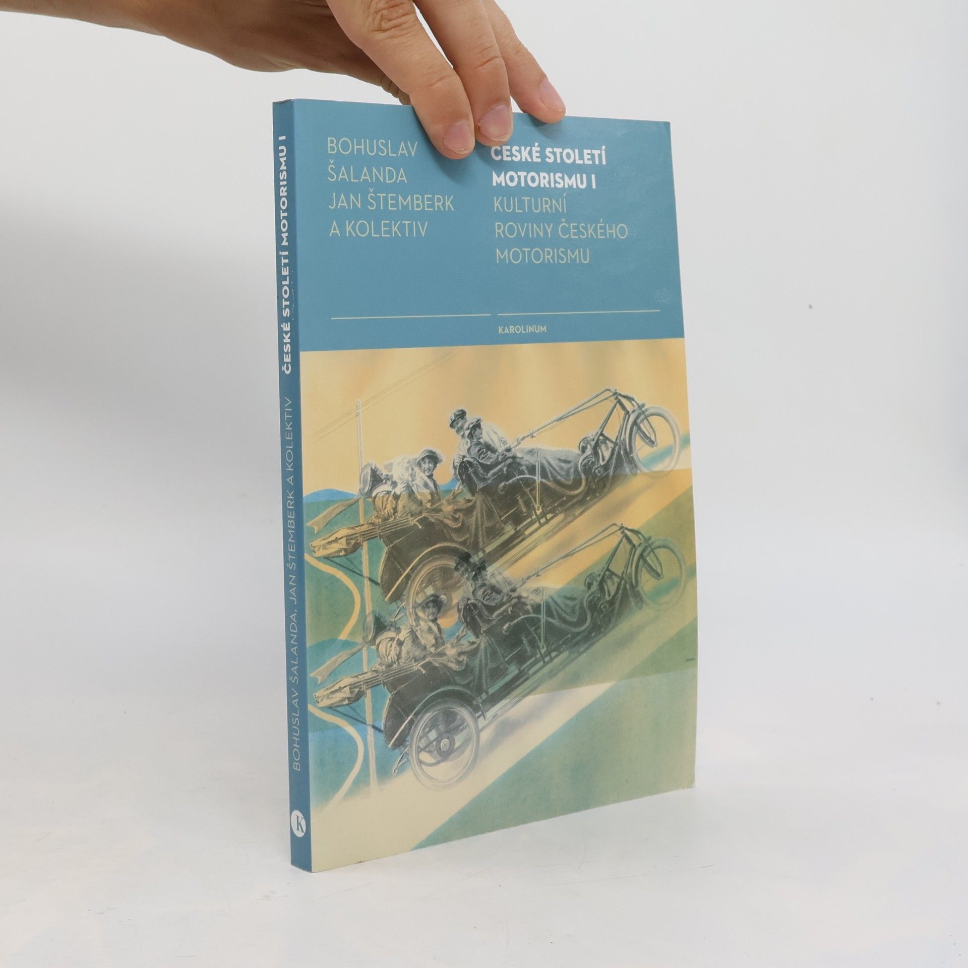 Bohuslav Šalanda České století motorismu I.: Kulturní roviny českého motorismu