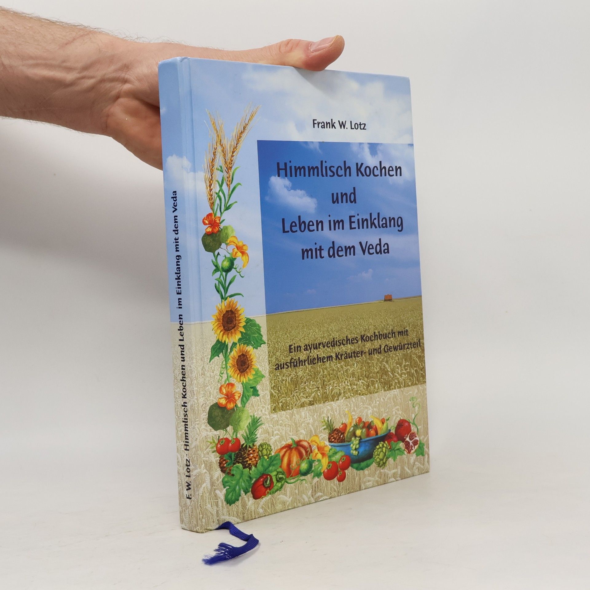 Frank W. Lotz Himmlisch kochen und Leben im Einklang mit dem Veda