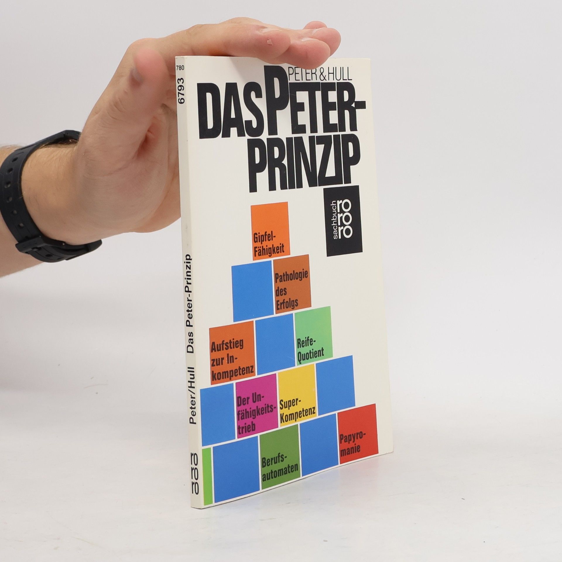 Laurence J. Peter Das Peter-Prinzip oder die Hierarchie der Unfähigen