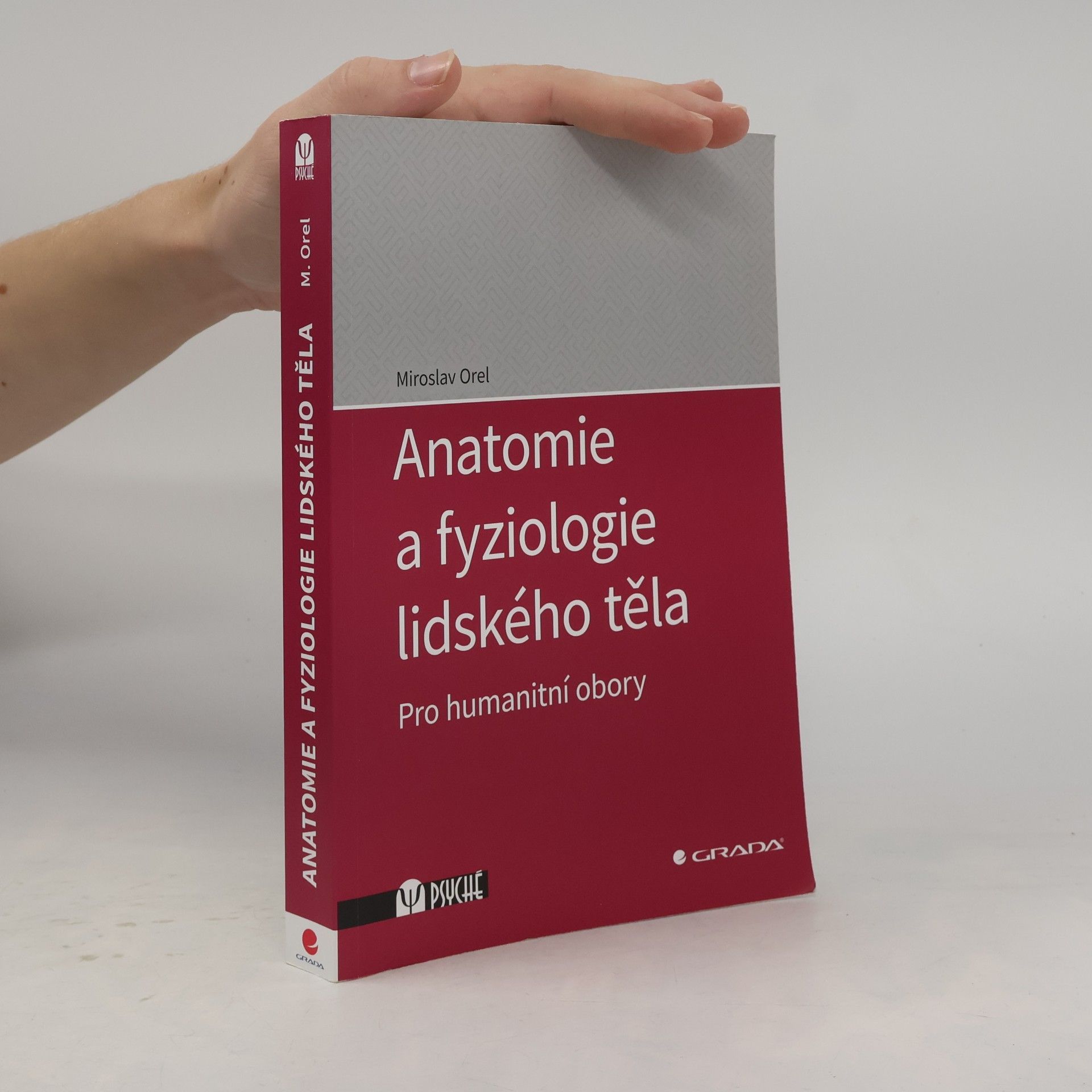 Miroslav Orel Anatomie a fyziologie lidského těla. Pro humanitní obory