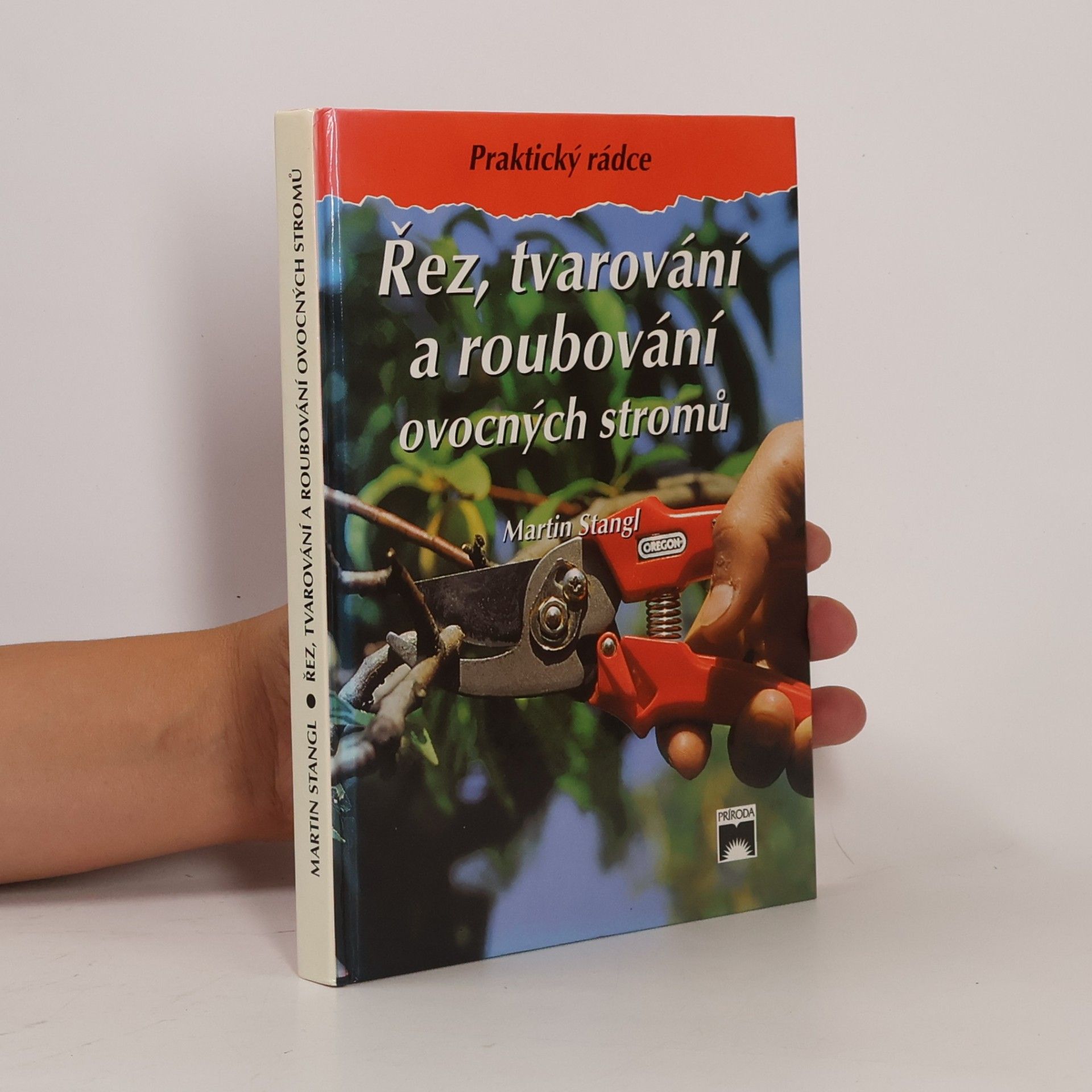 Martin Stangl Řez, tvarování a roubování ovocných stromů