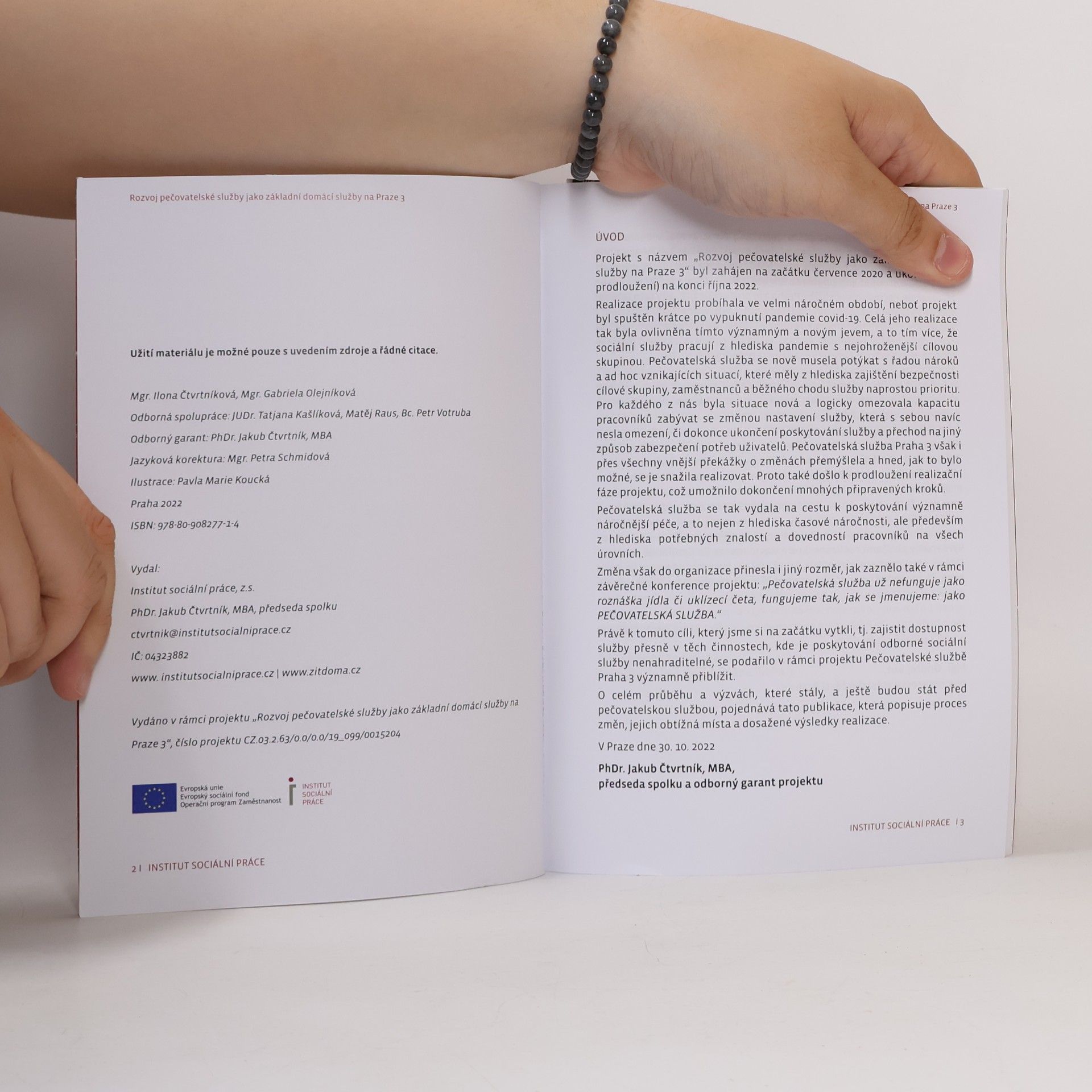 Ilona Čtvrtníková Rozvoj pečovatelské služby jako základní služby péče umožňující žít doma