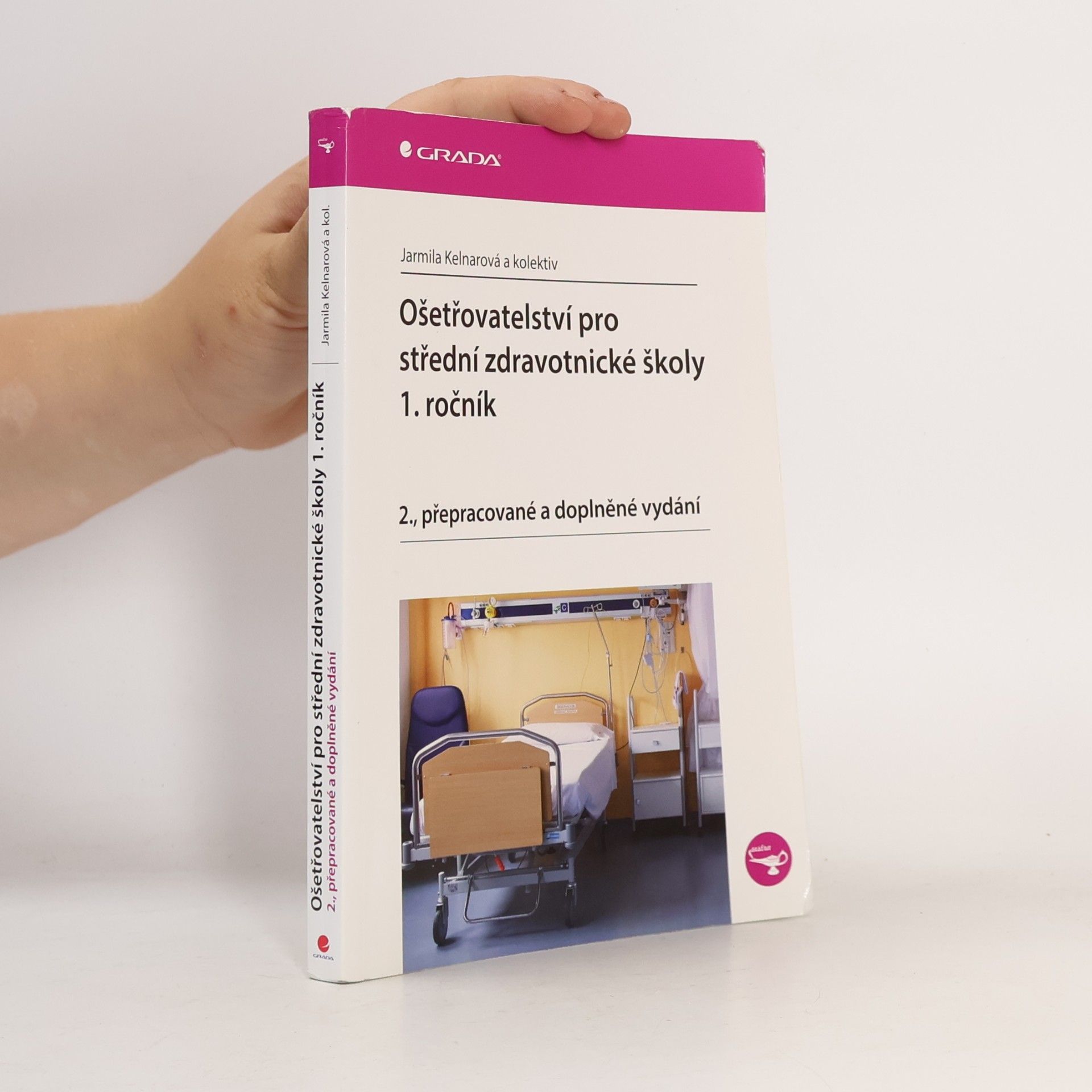 Jarmila Kelnarová Ošetřovatelství pro střední zdravotnické školy. 1. ročník