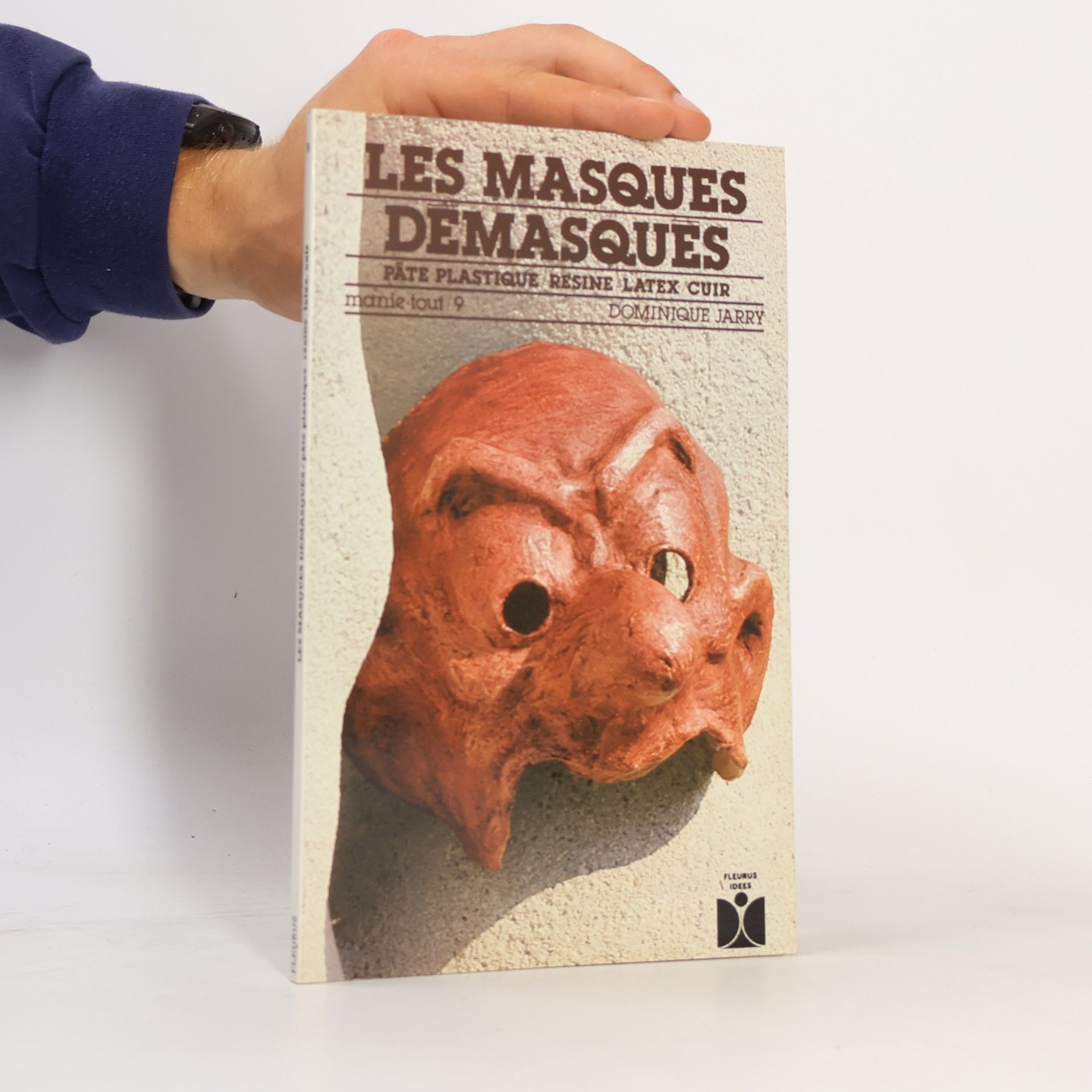 Dominique Jarry Les Masques démasqués
