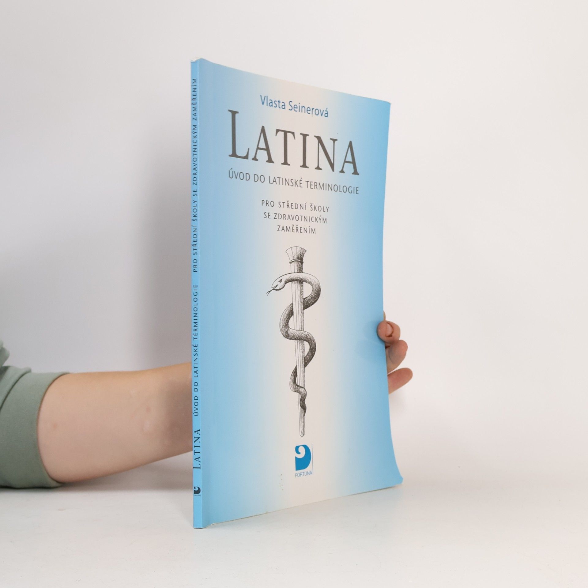 Vlasta Seinerová Latina Úvod do latinské terminologie. Pro střední školy se zdravotnickým zaměřením
