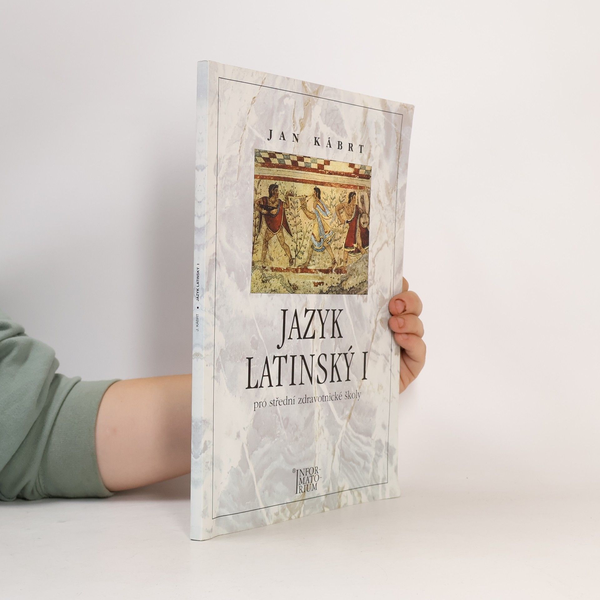 Jan Kábrt Jazyk latinský I: Pro střední zdravotnické školy