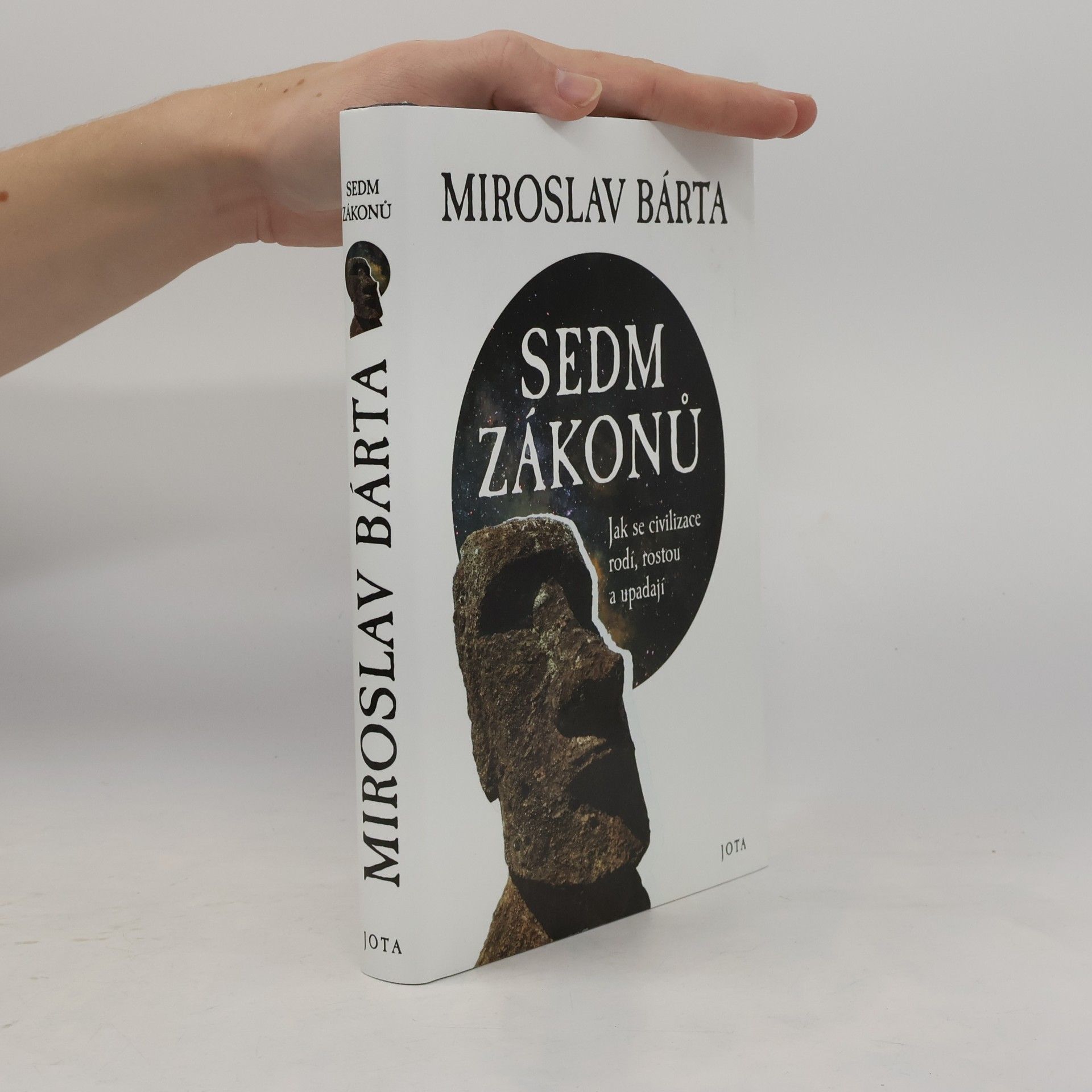 Miroslav Bárta Sedm zákonů: Jak civilizace vznikají, dosahují vrcholu a upadají