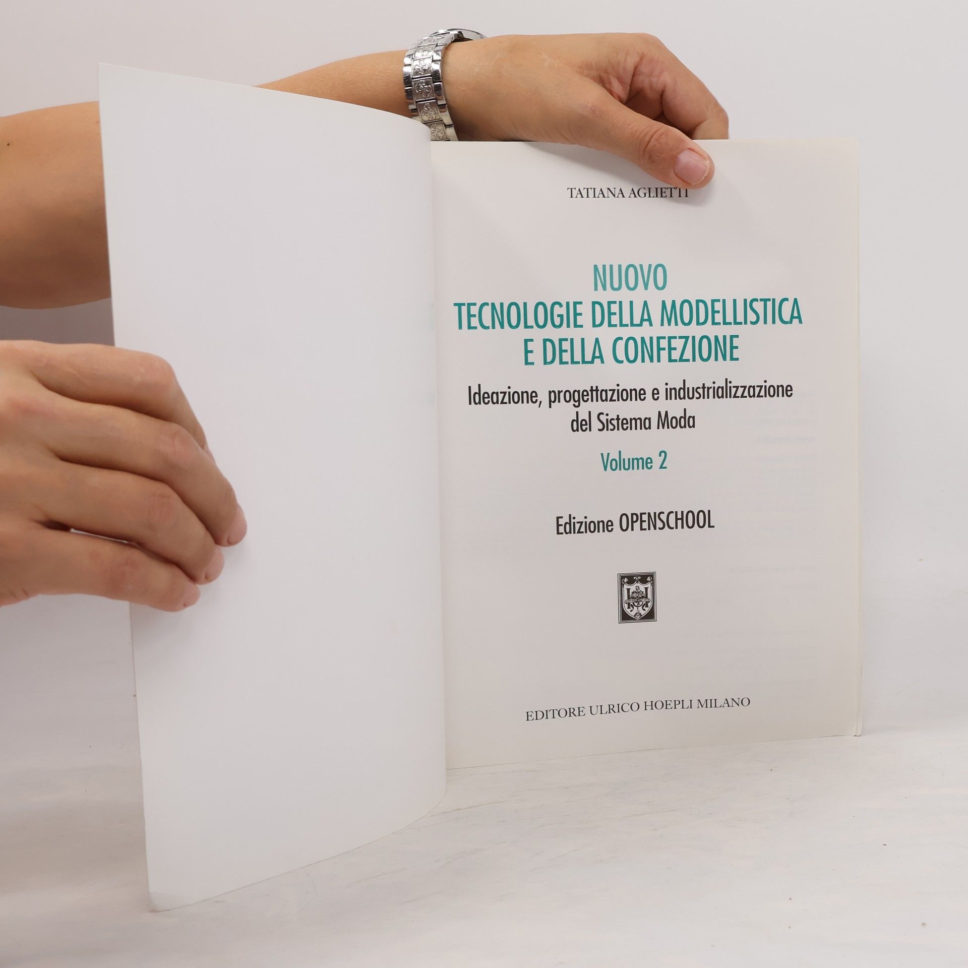 Tatiana Aglietti Nuovo tecnologie della modellistica e della confezione. Ideazione, progettazione e industrializzazione del Sistema Moda. Per le Scuole superiori