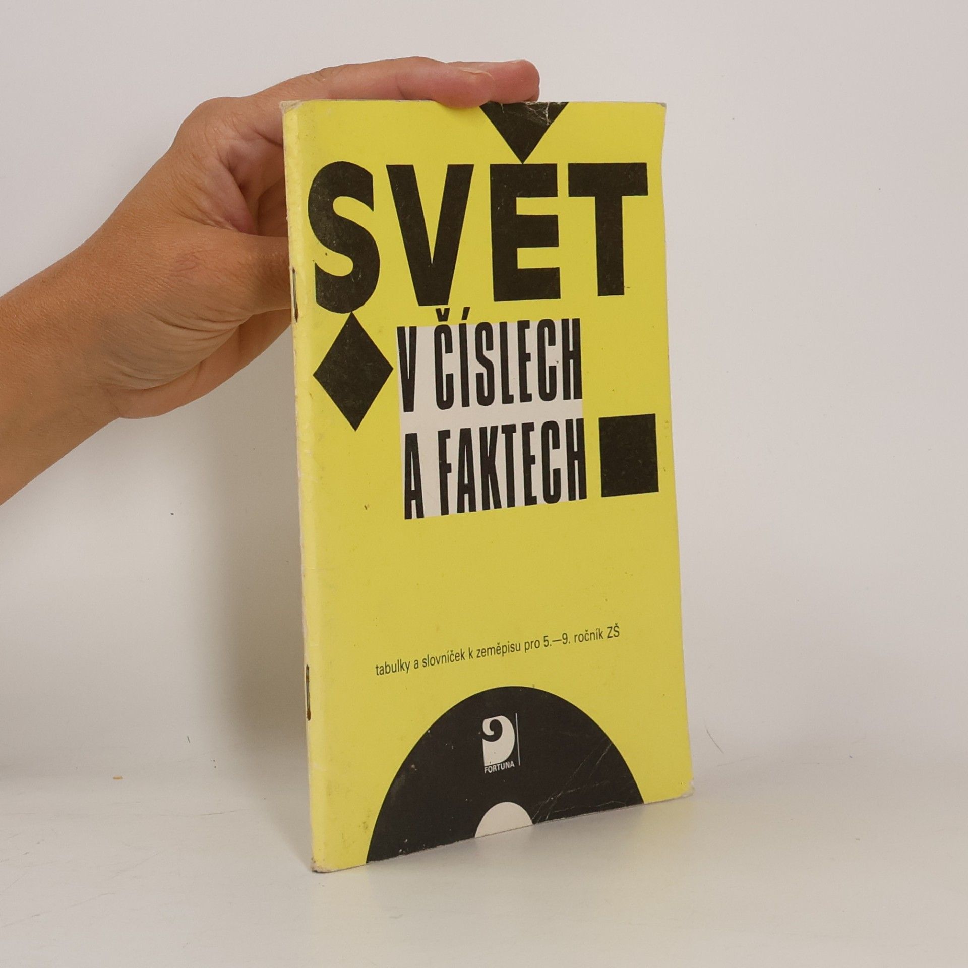 Kolektiv autorů Svět v číslech a faktech: Tabulky a slovníček k zeměpisu pro 5.-9. ročník ZŠ