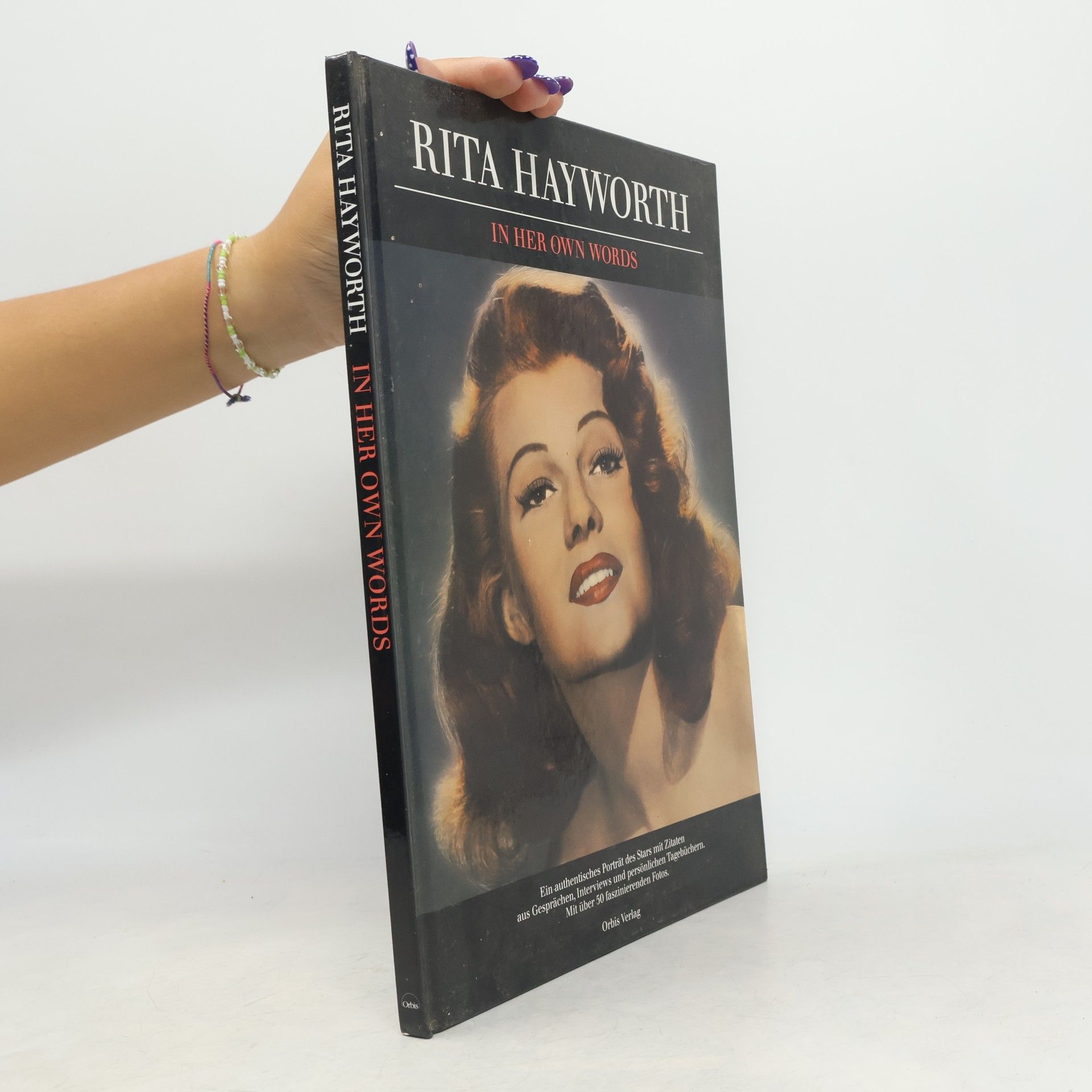 Rita Hayworth Rita Hayworth mit ihren eigenen Worten