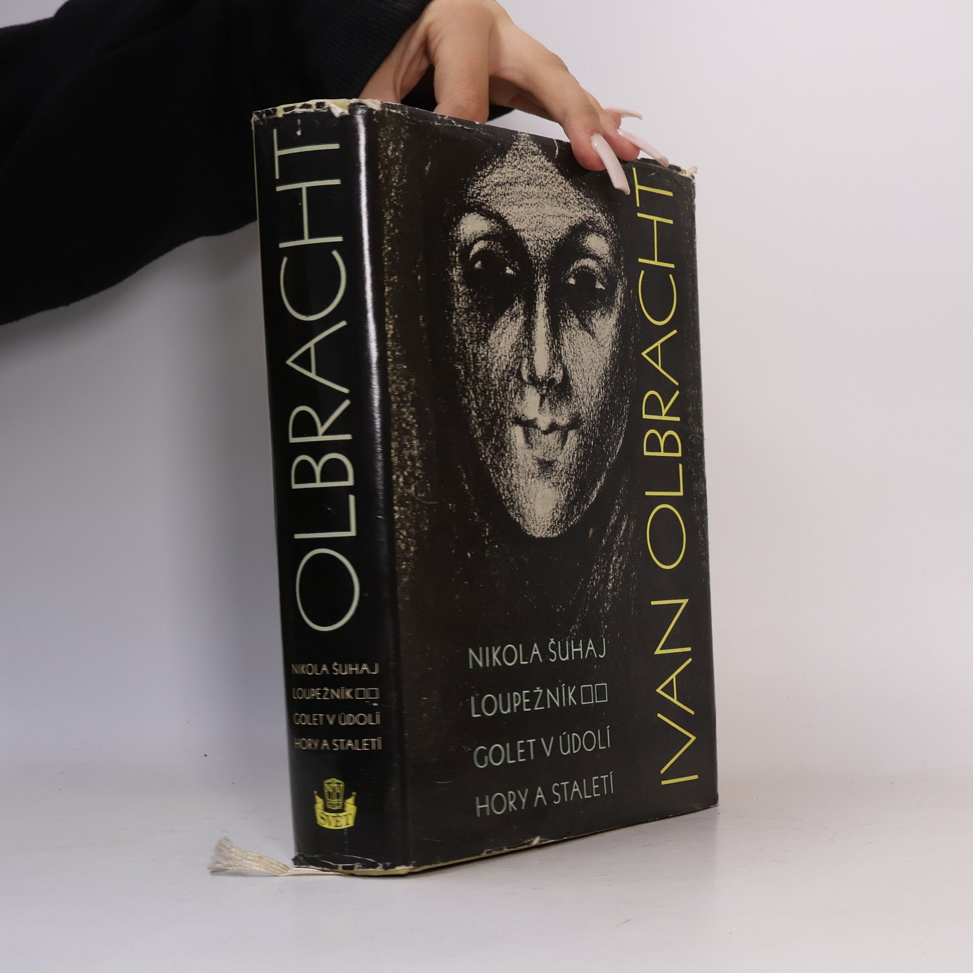 Ivan Olbracht Nikola Šuhaj loupežník. Golet v údolí. Hory a staletí