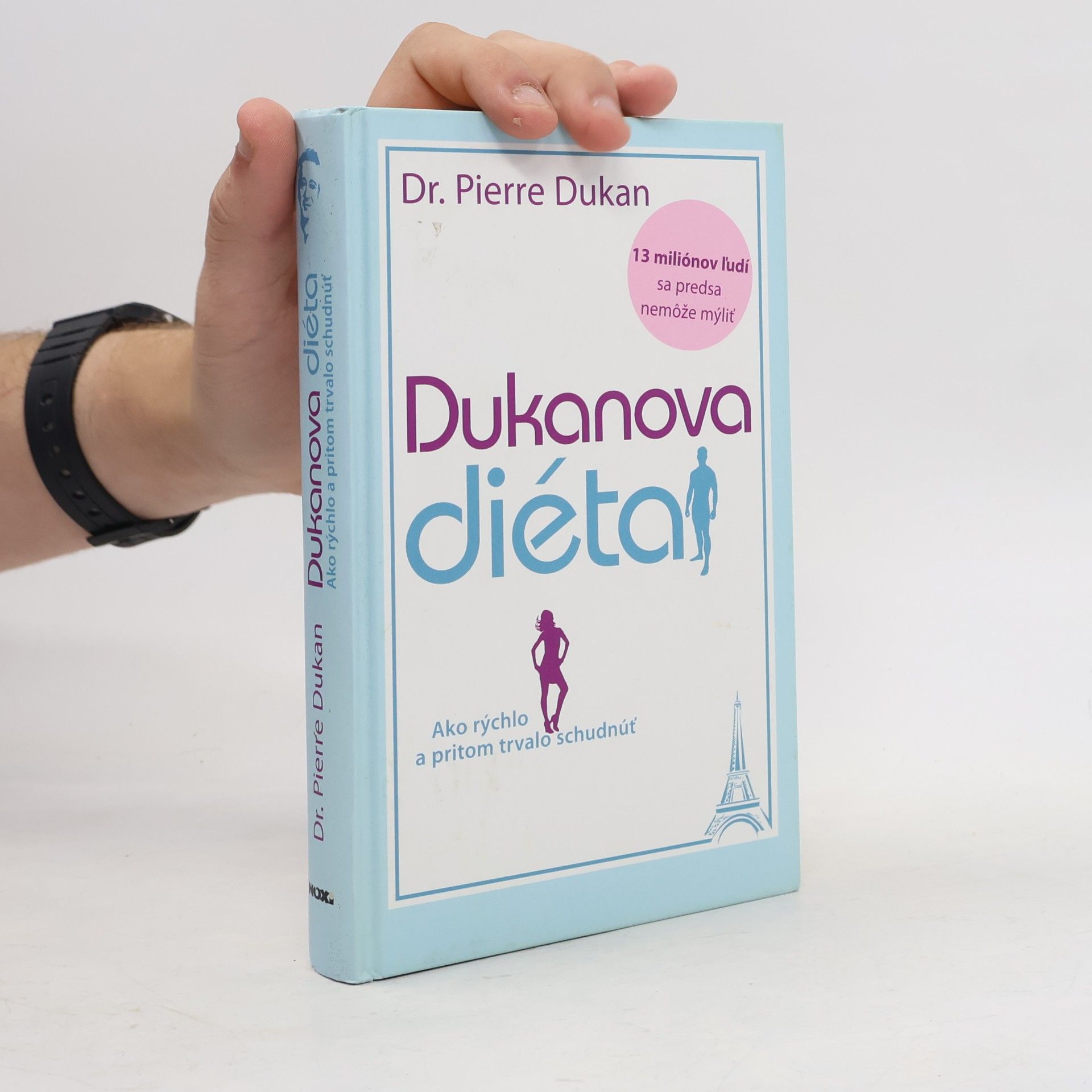 Pierre Dukan Dukanova diéta : ako rýchlo a pritom trvalo schudnúť