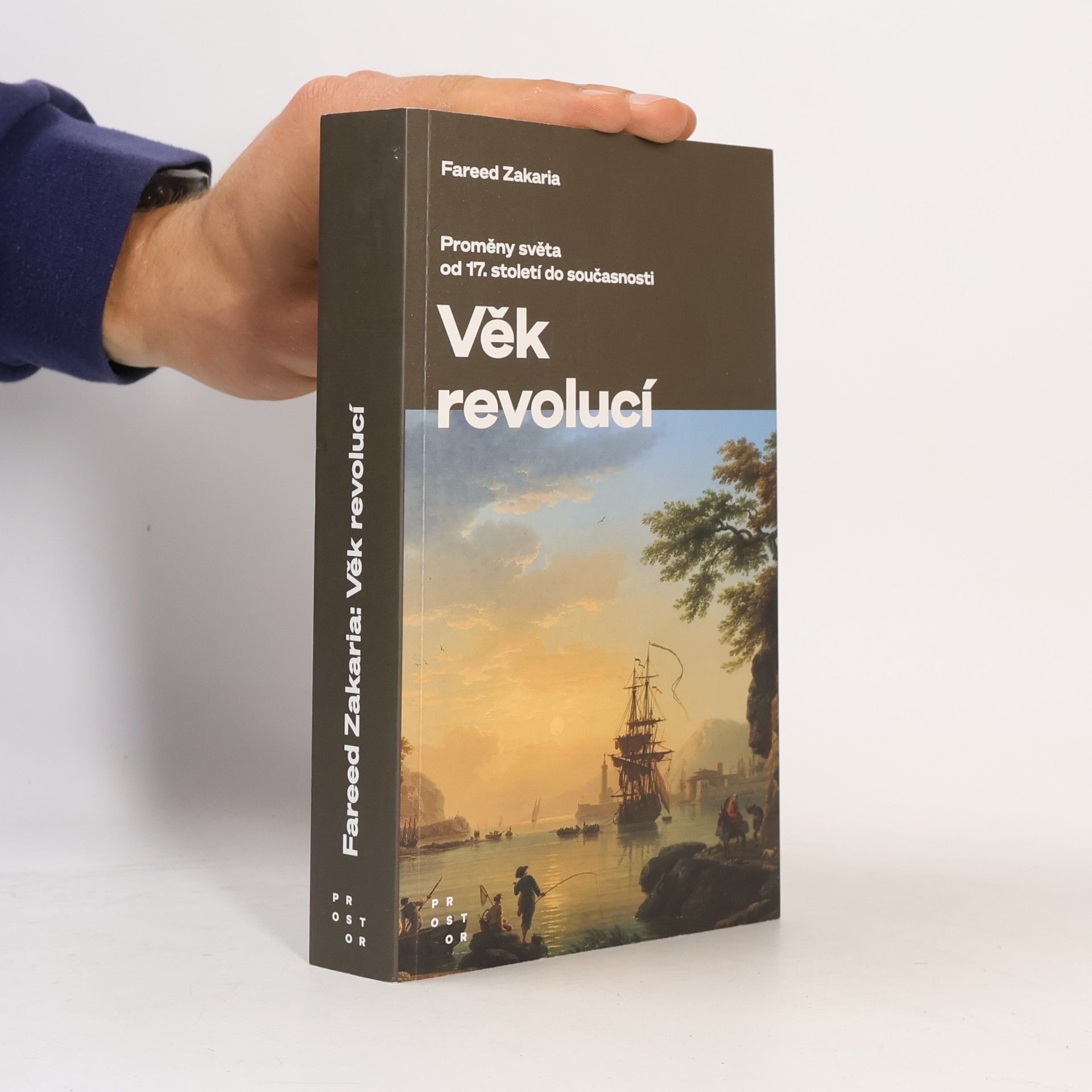 Fareed Zakaria Věk revolucí: Proměny světa od 17. století do současnosti