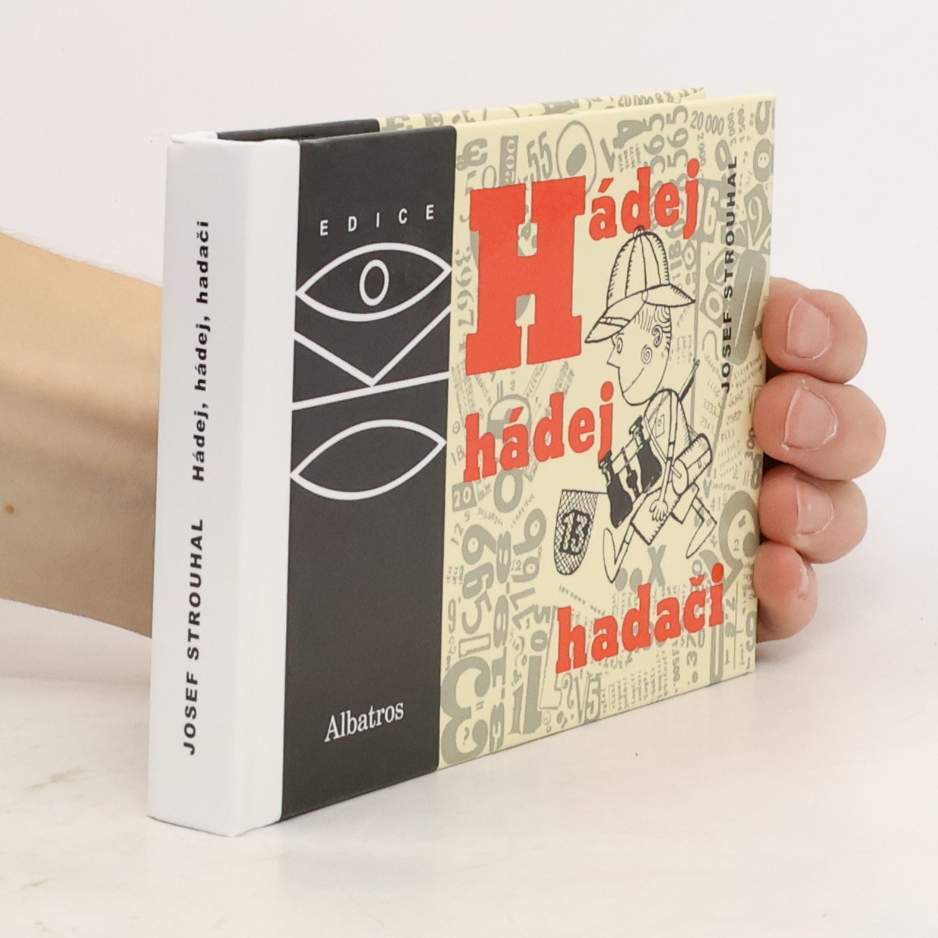 Josef Strouhal Hádej, hádej, hadači : matematické kratochvíle