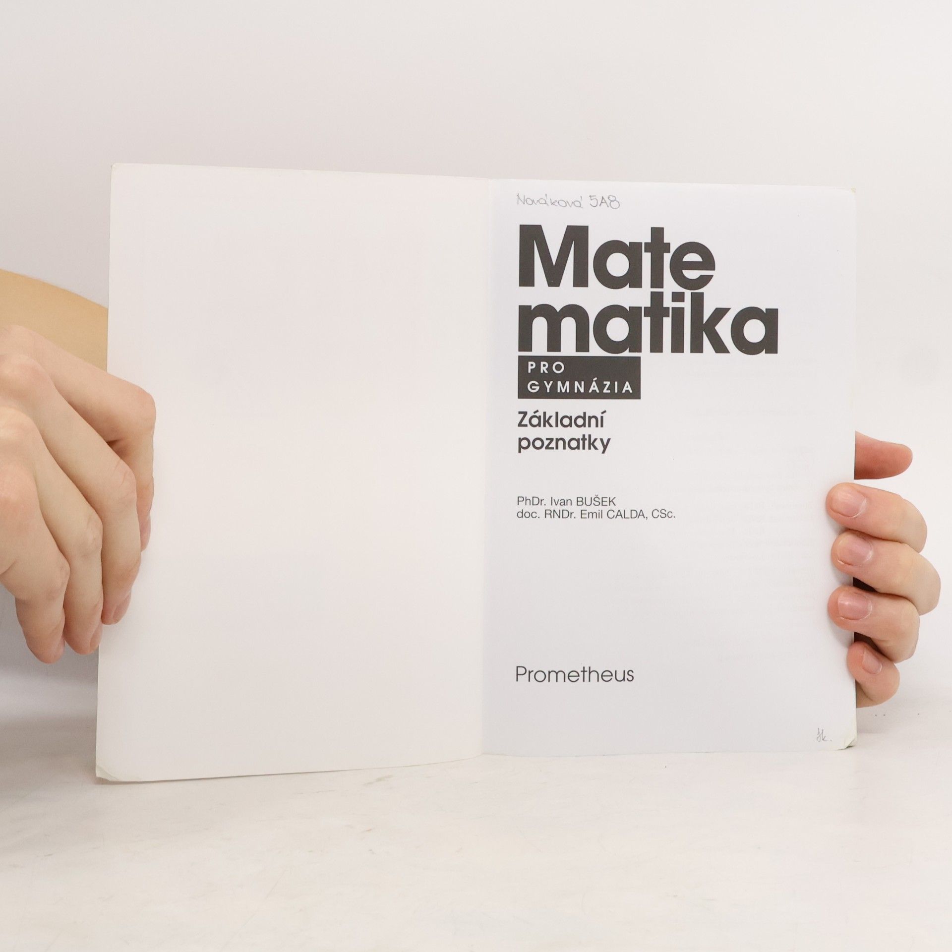 Emil Calda Matematika pro gymnázia. Základní poznatky z matematiky