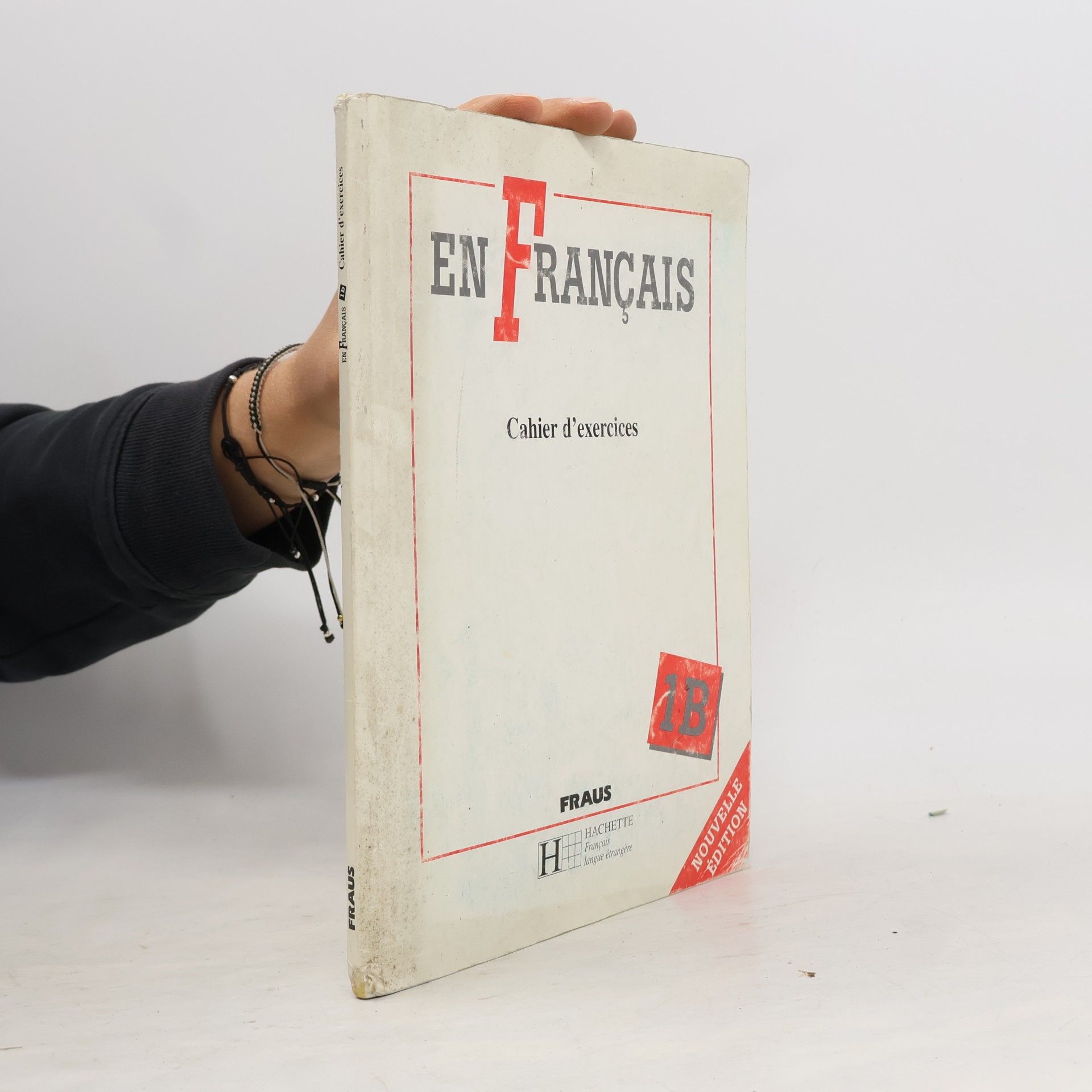 Kolektiv autorů En Français 1B. Cahier d’exercices