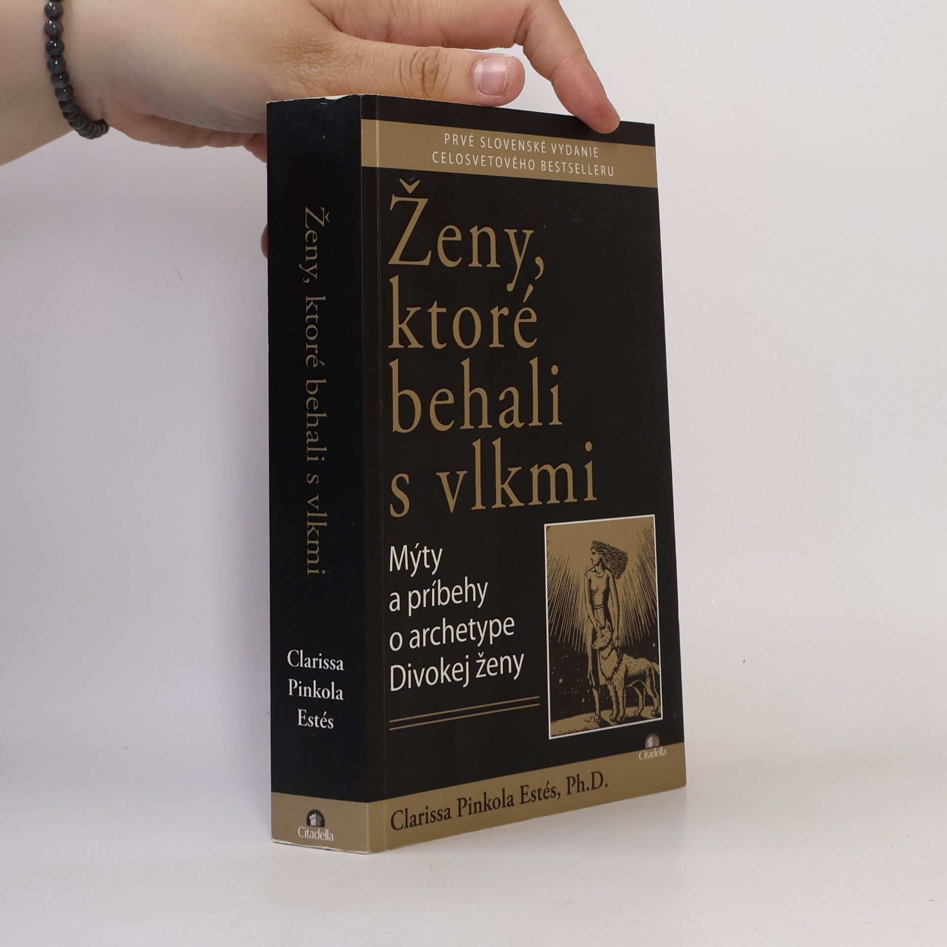 Clarissa Pinkola Estés Ženy, ktoré behali s vlkmi : mýty a príbehy o archetype divokej ženy