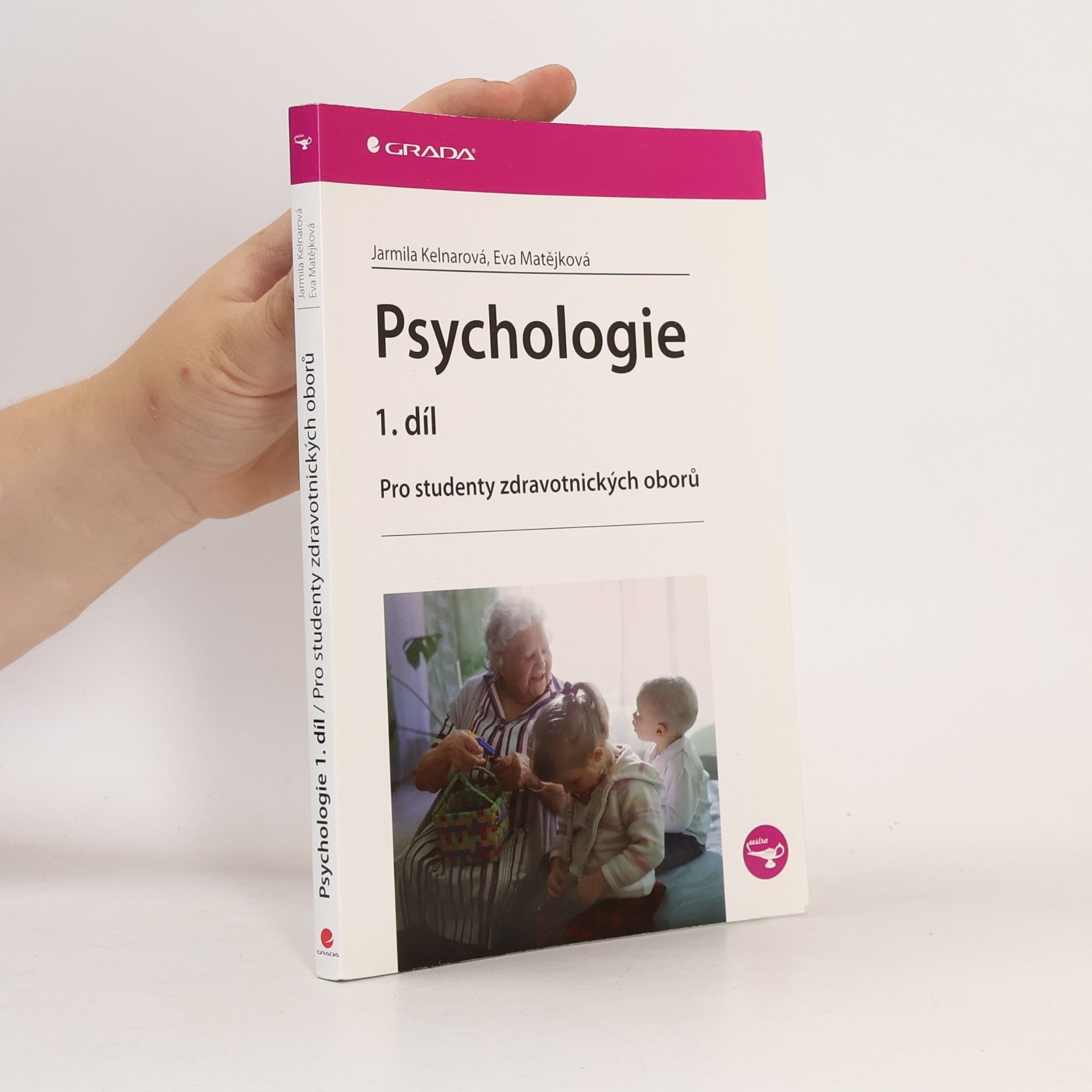 Jarmila Kelnarová Psychologie 1.díl. Pro studenty zdravotnických oborů