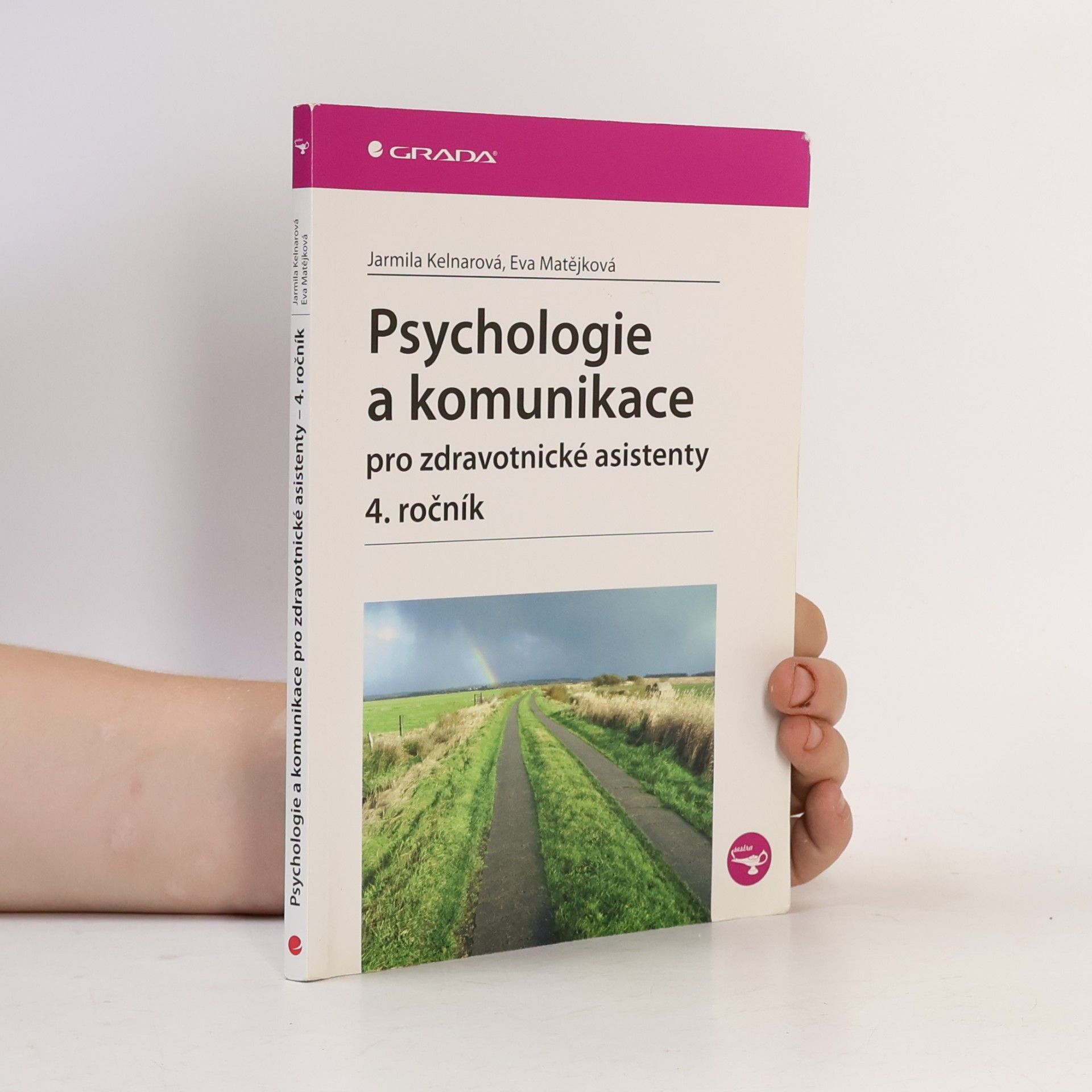 Jarmila Kelnarová Psychologie a komunikace pro zdravotnické asistenty : 4. ročník