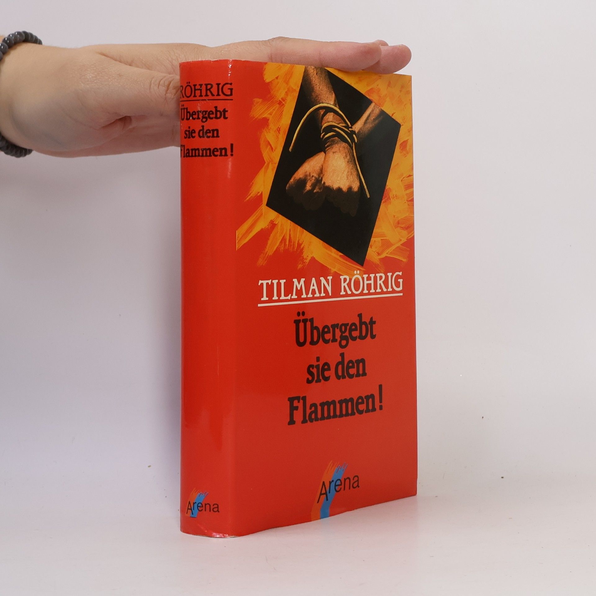 Tilman Röhrig Übergebt sie den Flammen!