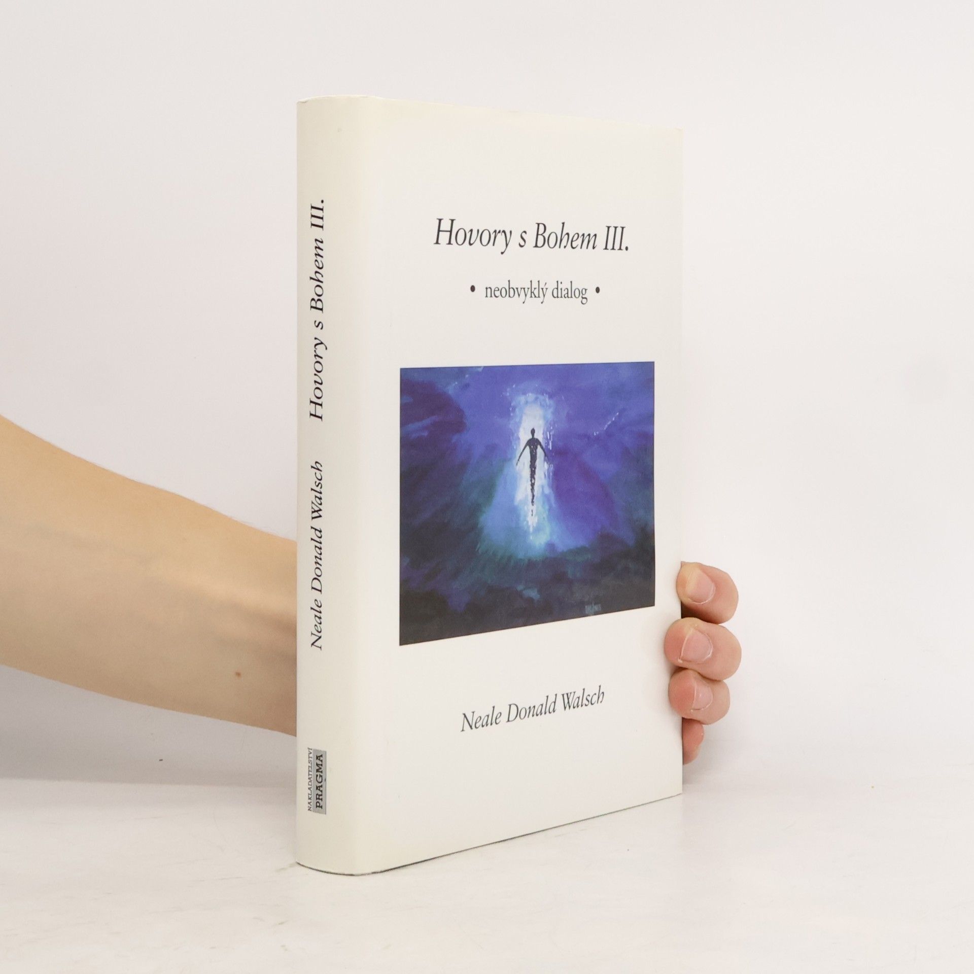 Neale Donald Walsch Hovory s Bohem III: Neobvyklý dialog