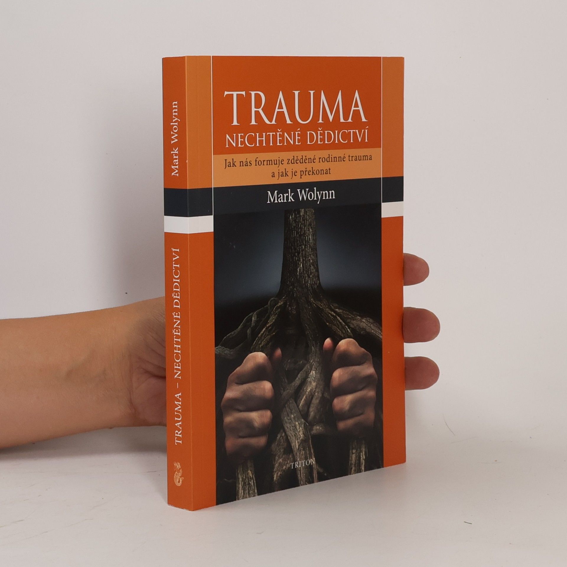 Mark Wolynn Trauma - nechtěné dědictví