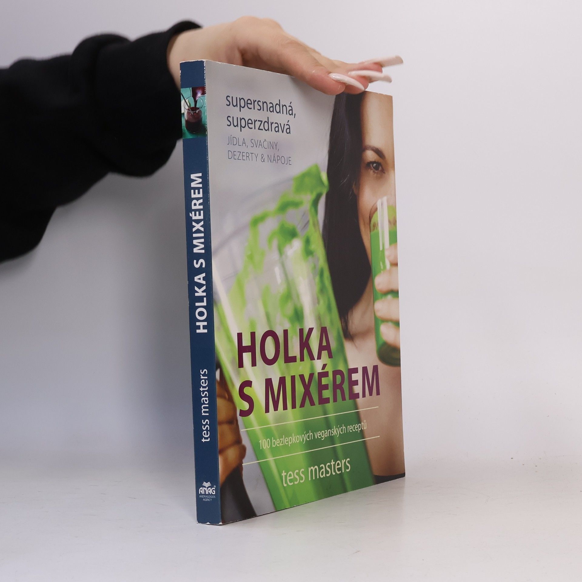 Tess Masters Holka s mixérem: Supersnadná, superzdravá jídla, svačiny, dezerty & nápoje