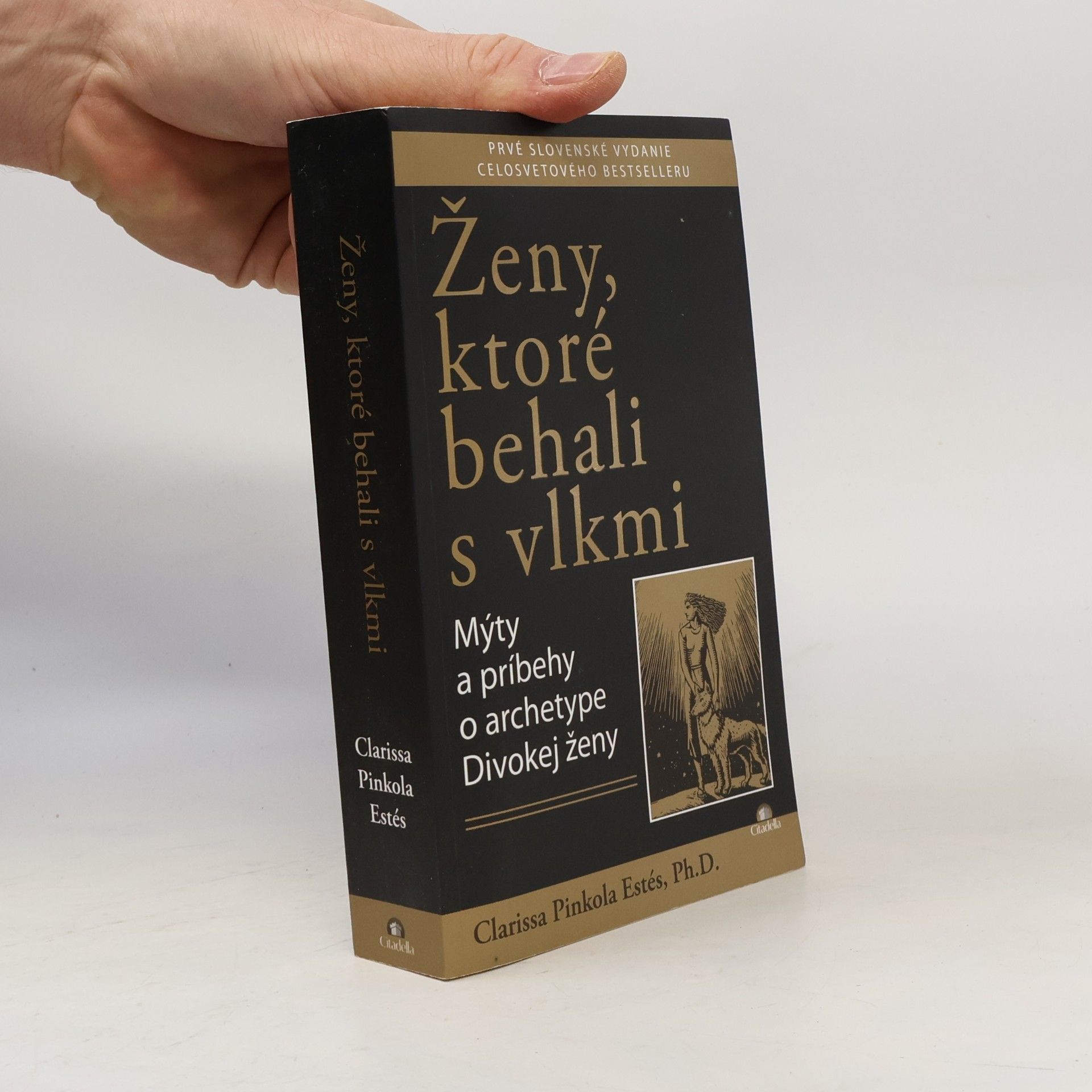 Clarissa Pinkola Estés Ženy, ktoré behali s vlkmi : mýty a príbehy o archetype divokej ženy
