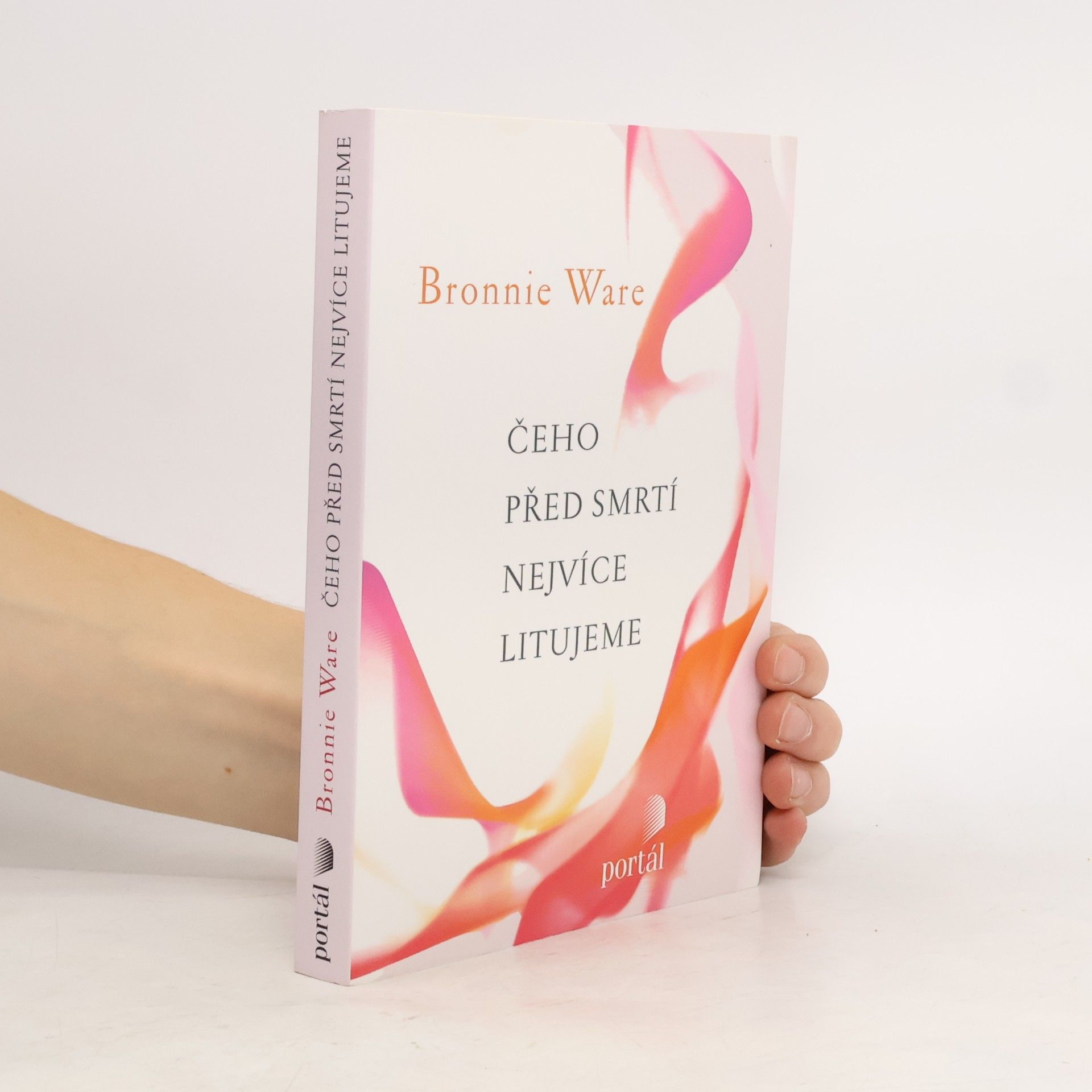 Bronnie Ware Čeho před smrtí nejvíce litujeme