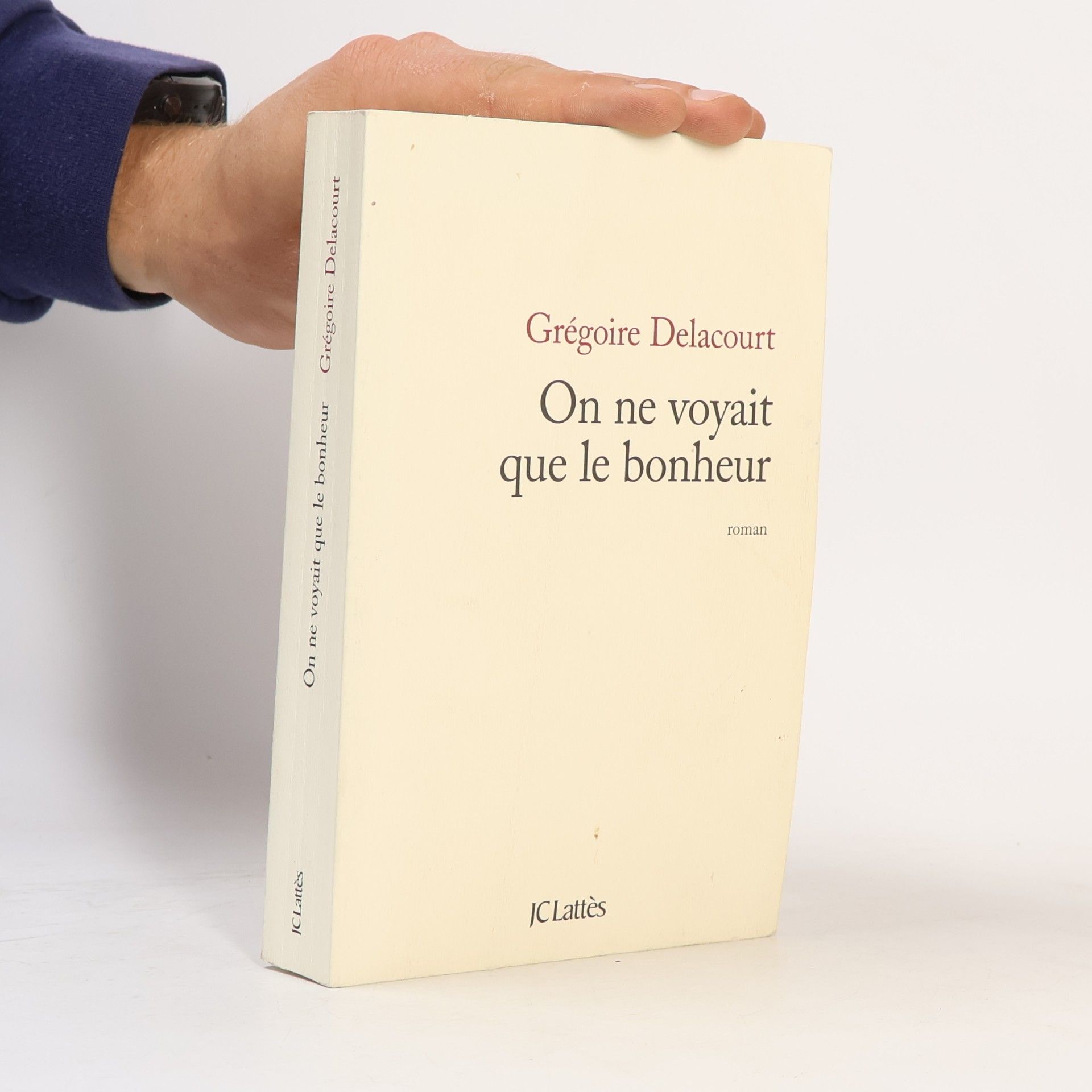 Grégoire Delacourt On ne voyait que le bonheur