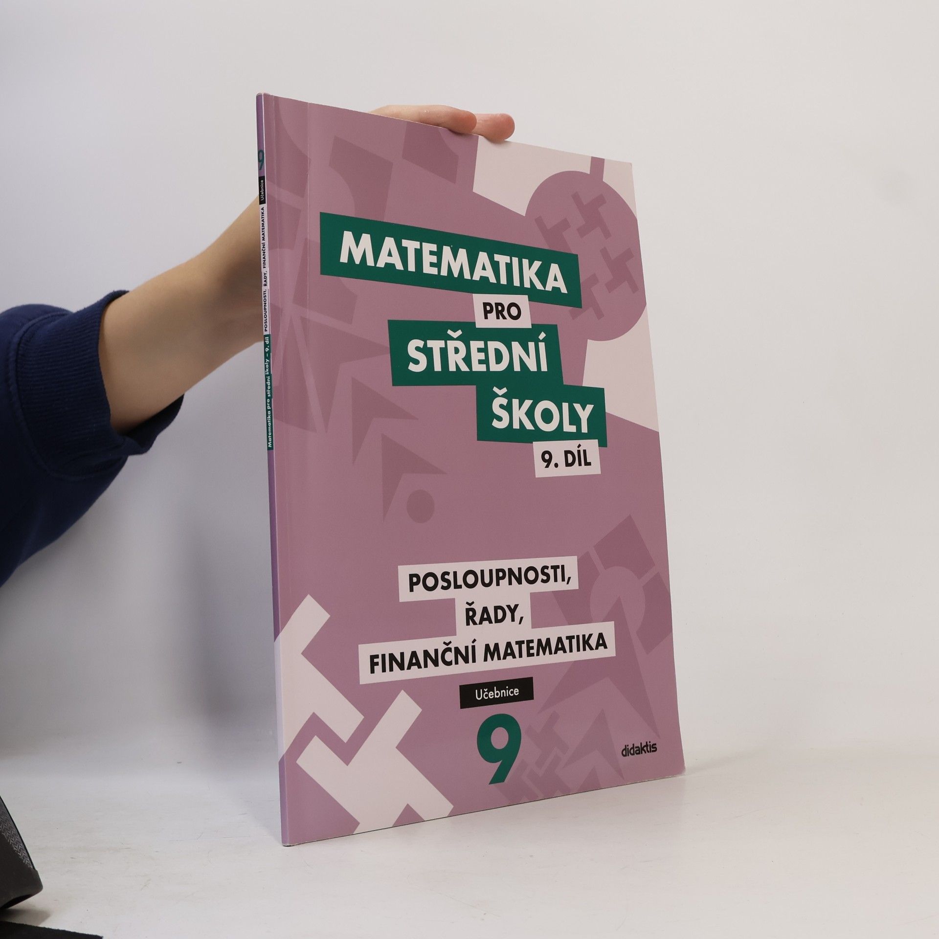 Matematika pro střední školy. 9. díl, Posloupnosti, řady, finanční matematika