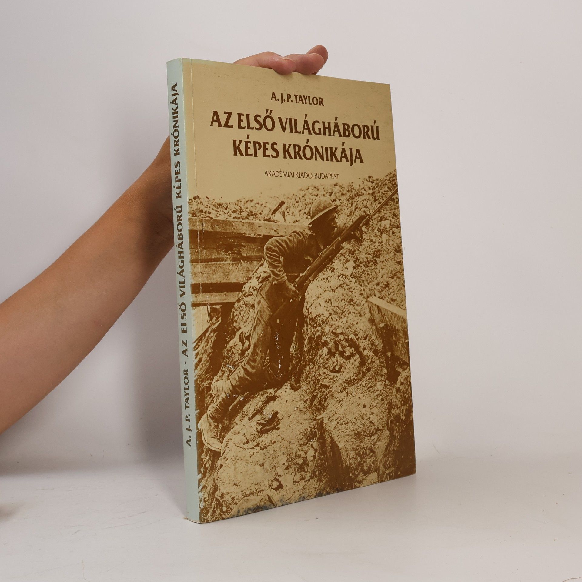 A. J. P. Taylor Az első világháború képes krónikája