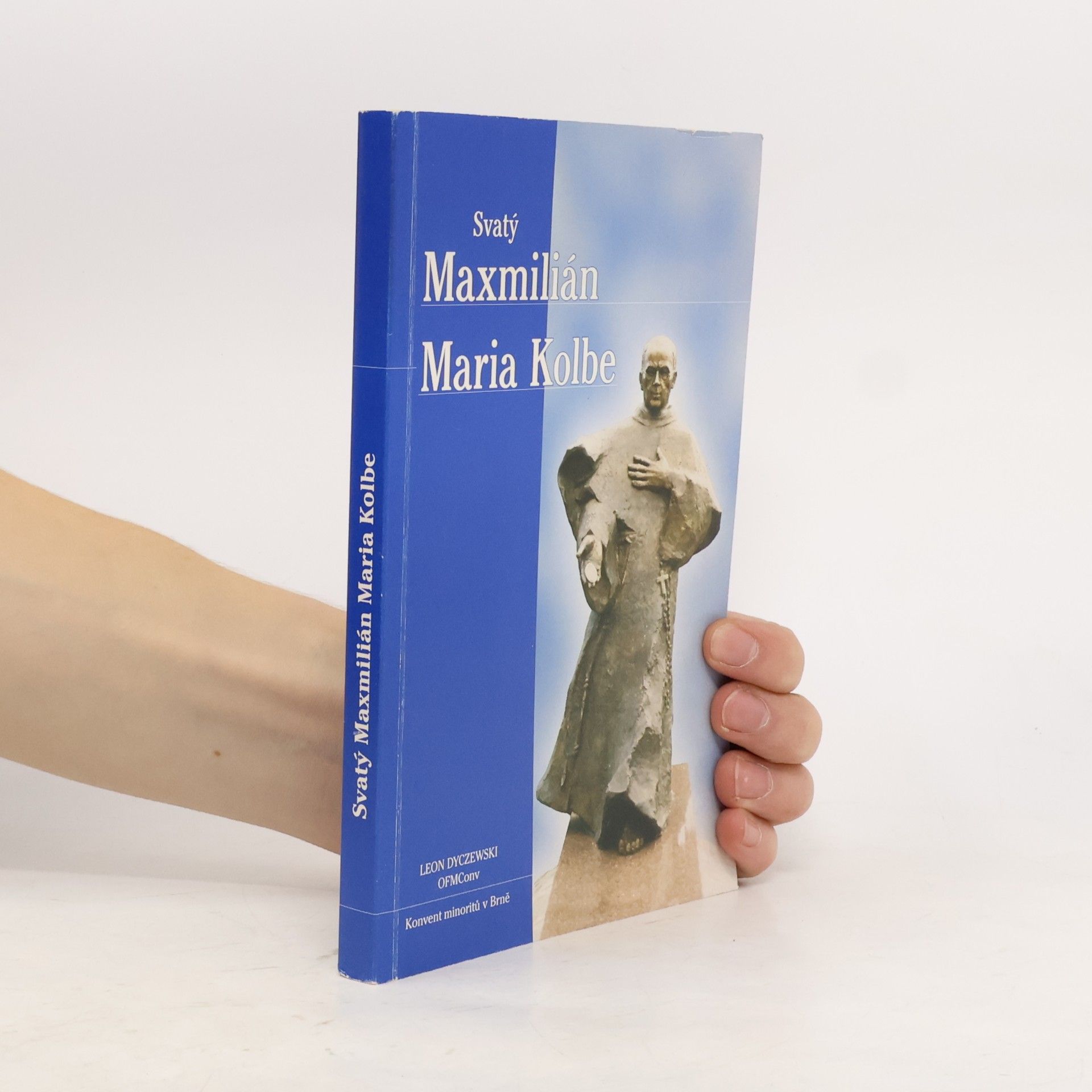 Leon Dyczewski Svatý Maxmilián Maria Kolbe