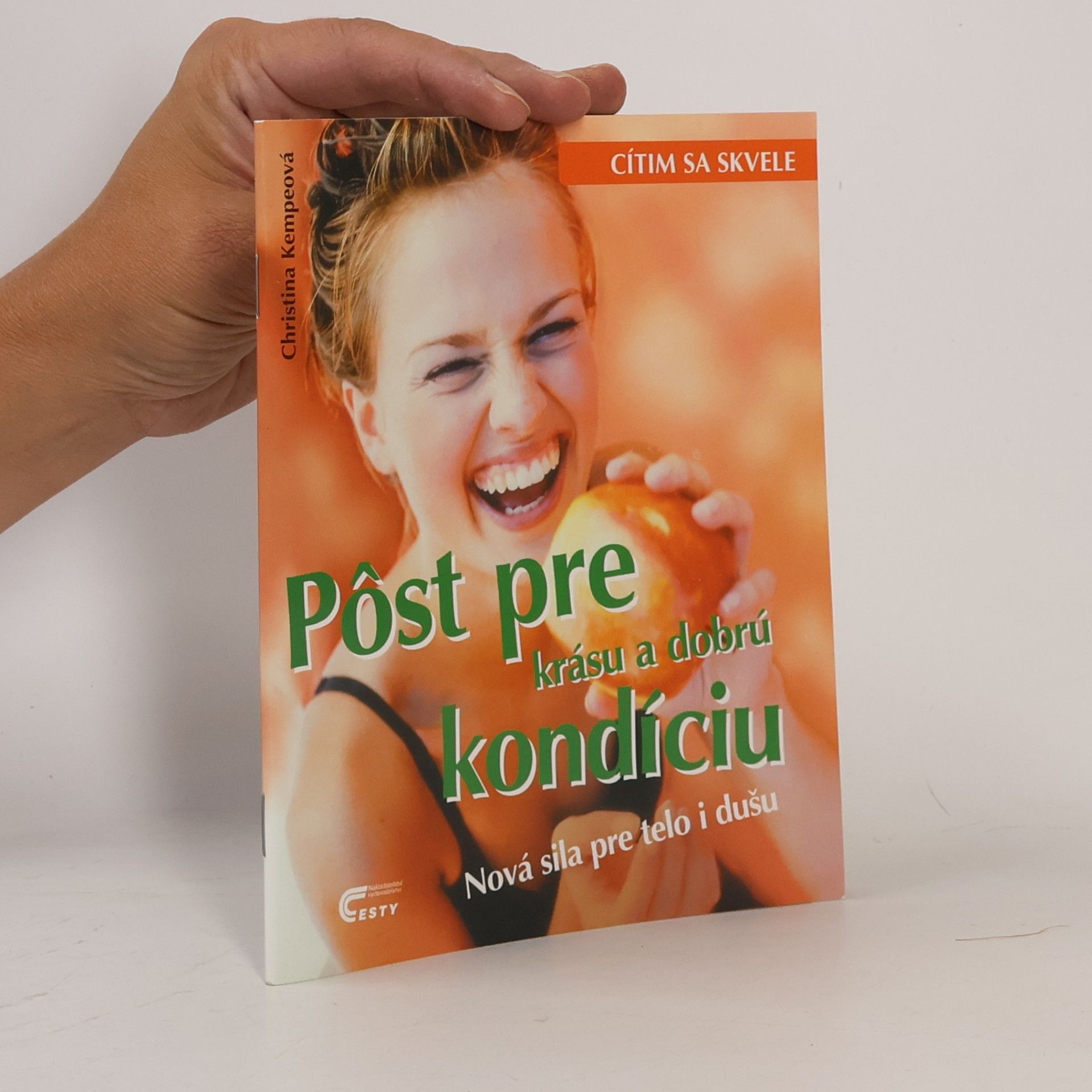 Christina Kempe Pôst pre krásu a dobrú kondíciu : nová sila pre telo i dušu