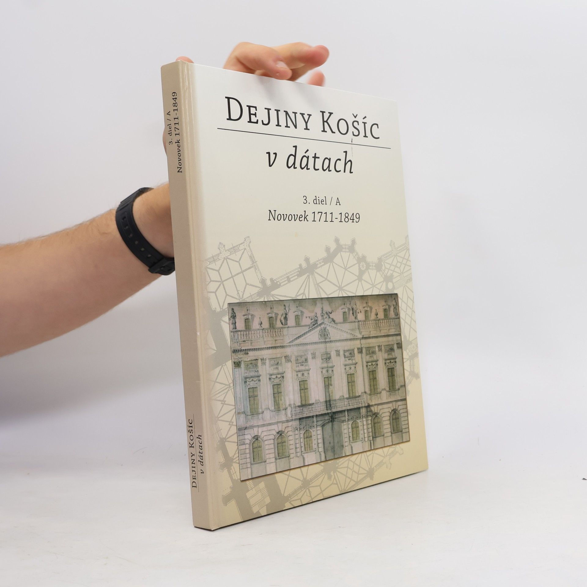Autorenkollektiv Dejiny Košíc v dátach 3. diel/A Novovek 1711-1849