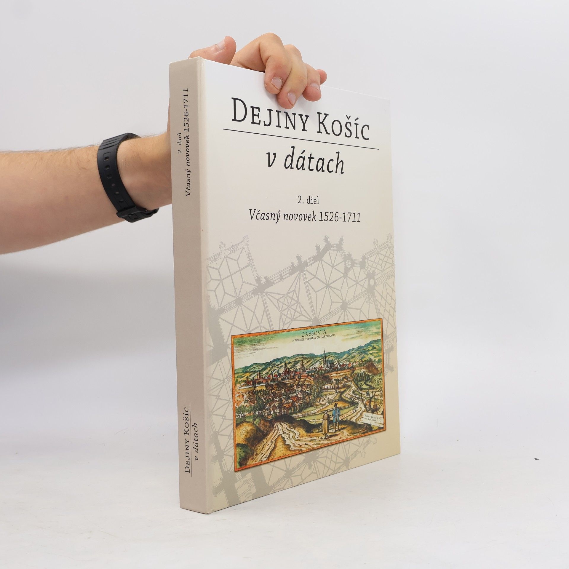 Štefan Eliáš Dejiny Košíc v dátach 2. diel. Včasný novovek 1526-1711